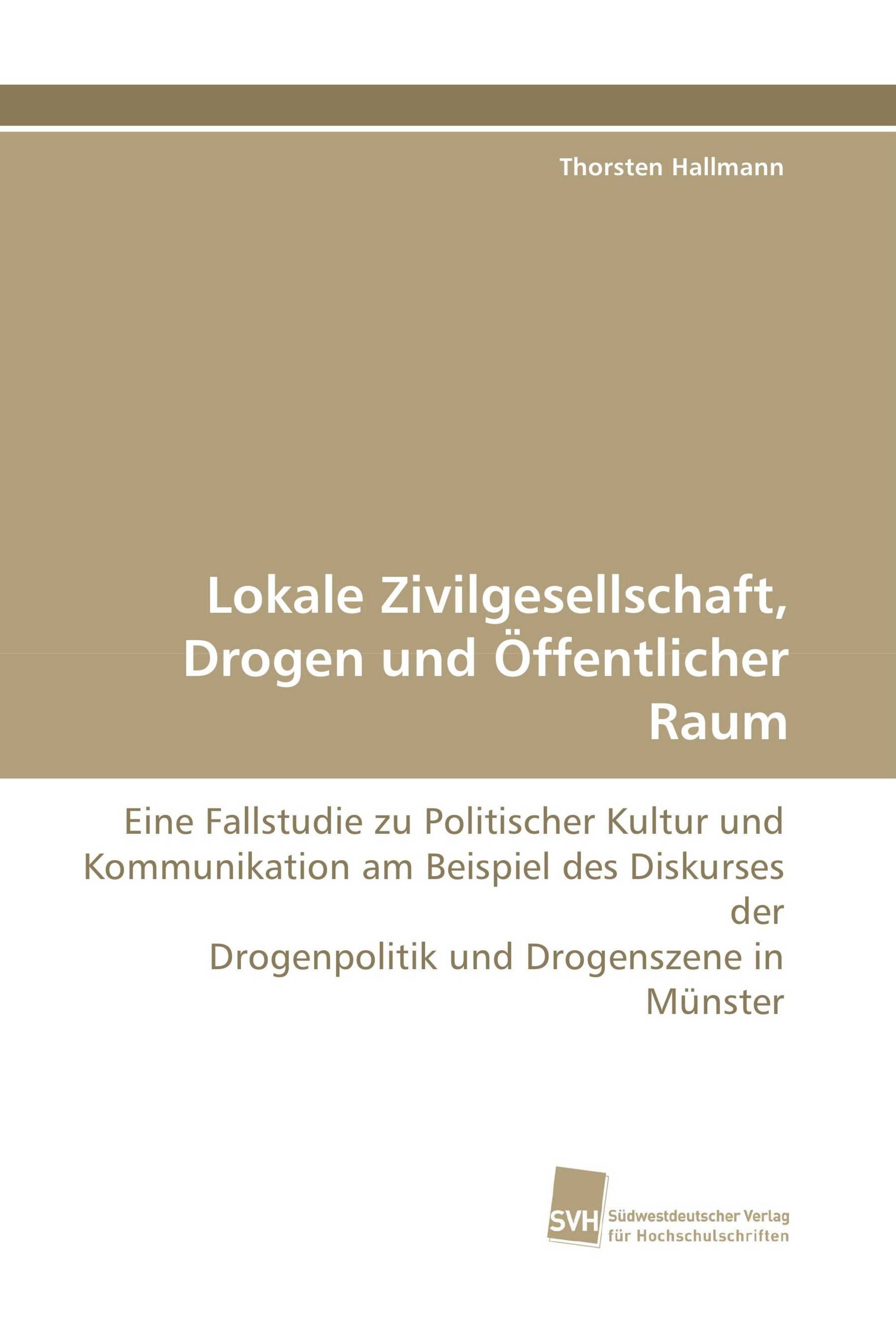 Lokale Zivilgesellschaft, Drogen und Öffentlicher Raum