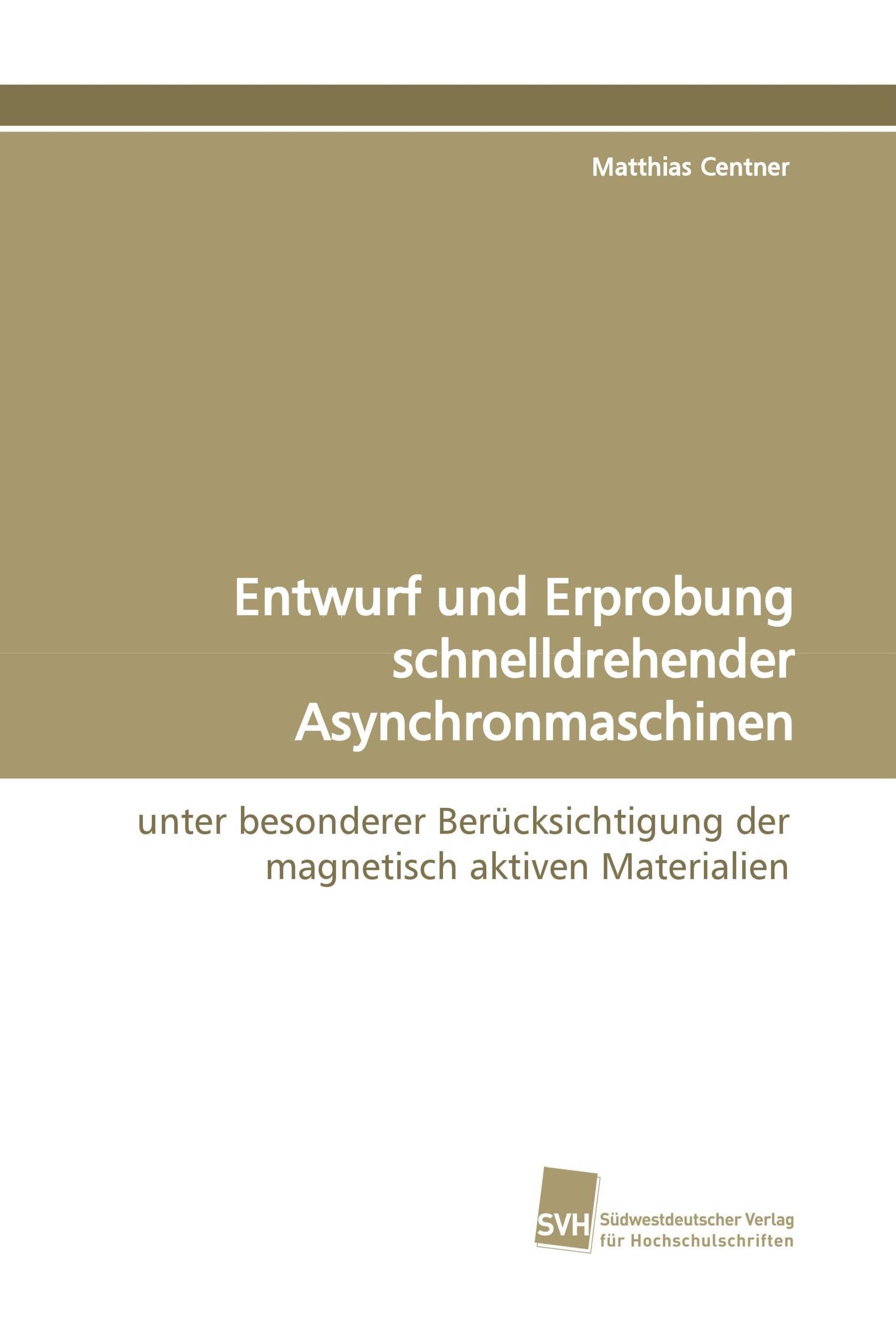 Entwurf und Erprobung schnelldrehender Asynchronmaschinen