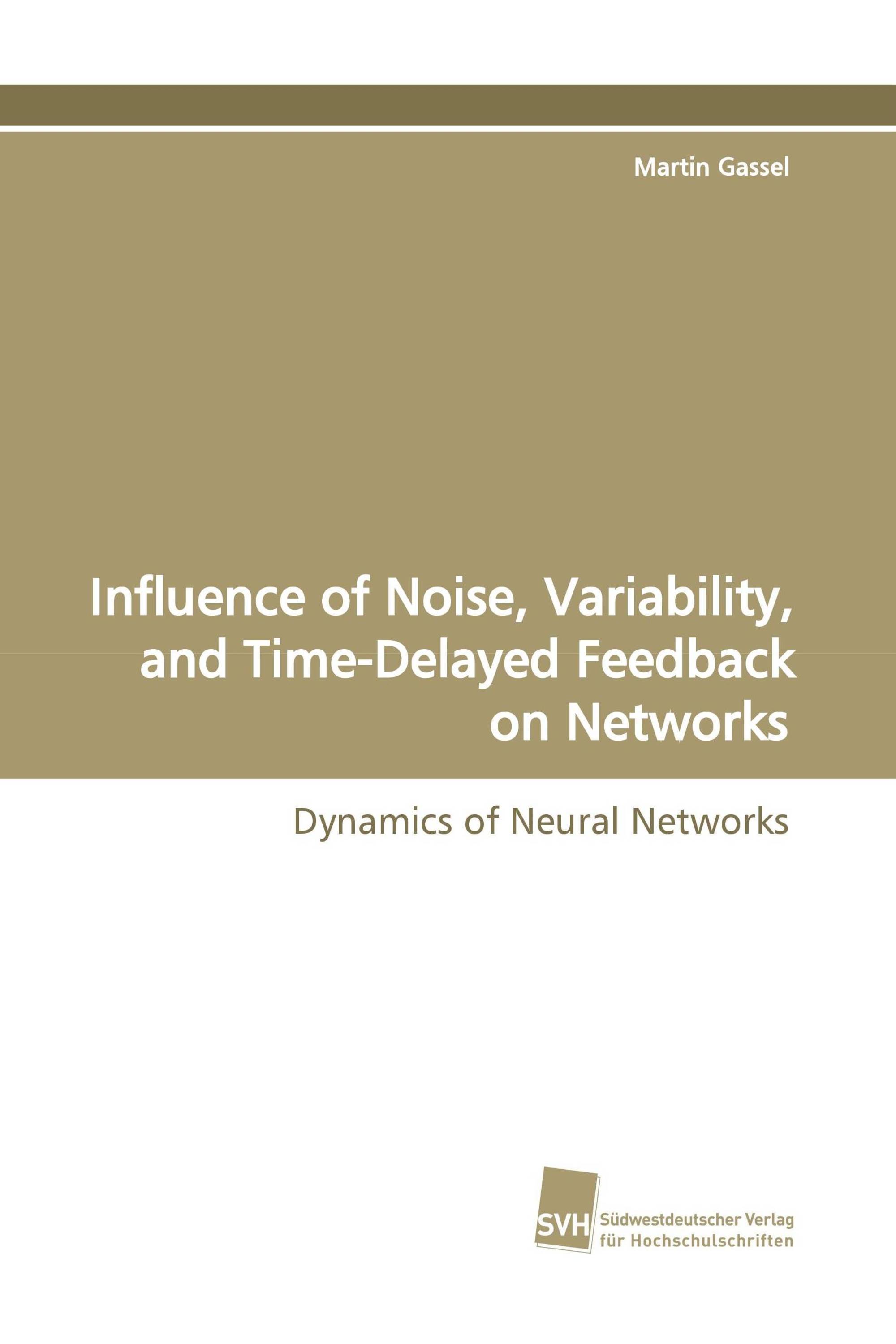 Influence of Noise, Variability, and Time-Delayed Feedback on Networks