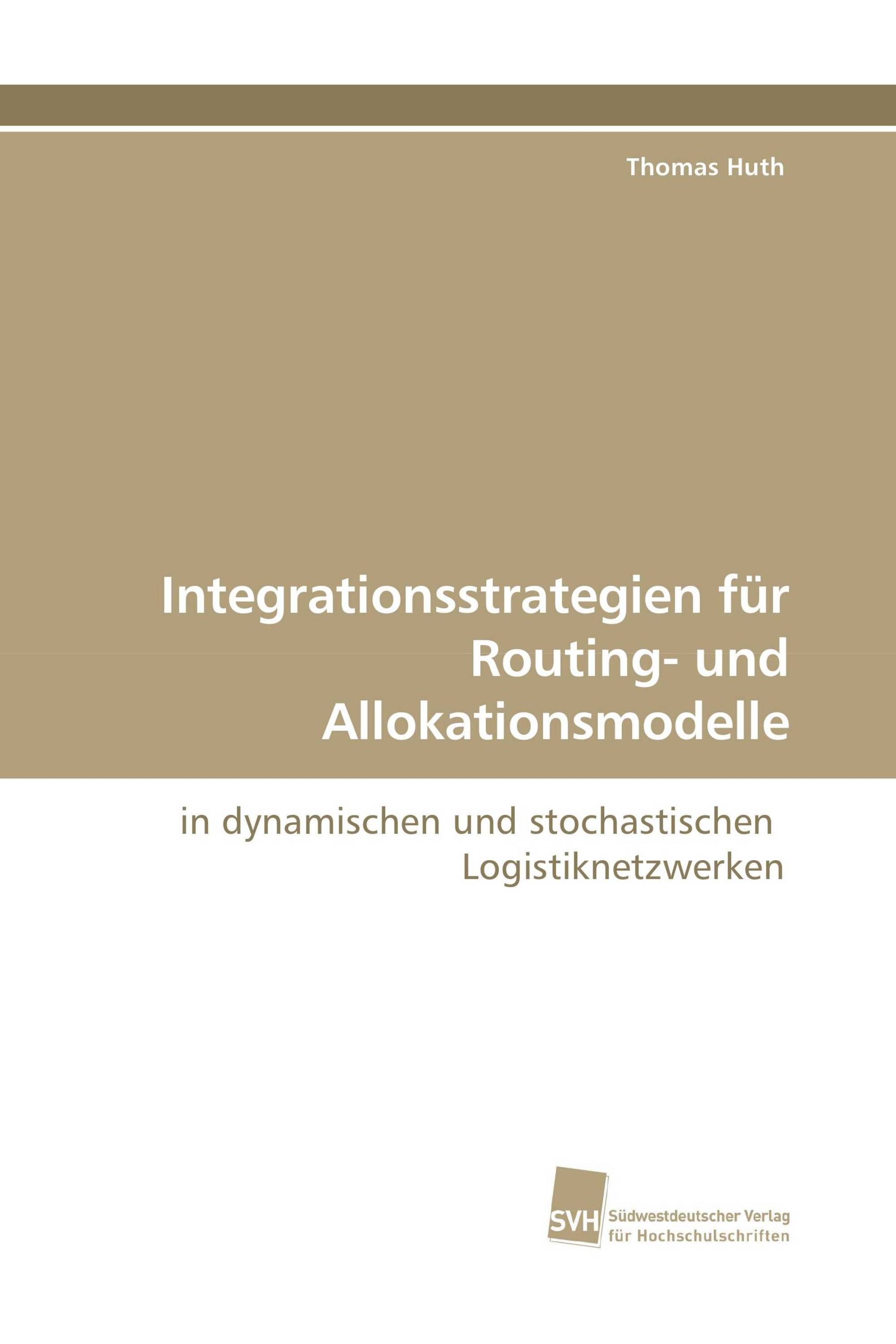 Integrationsstrategien für Routing- und Allokationsmodelle