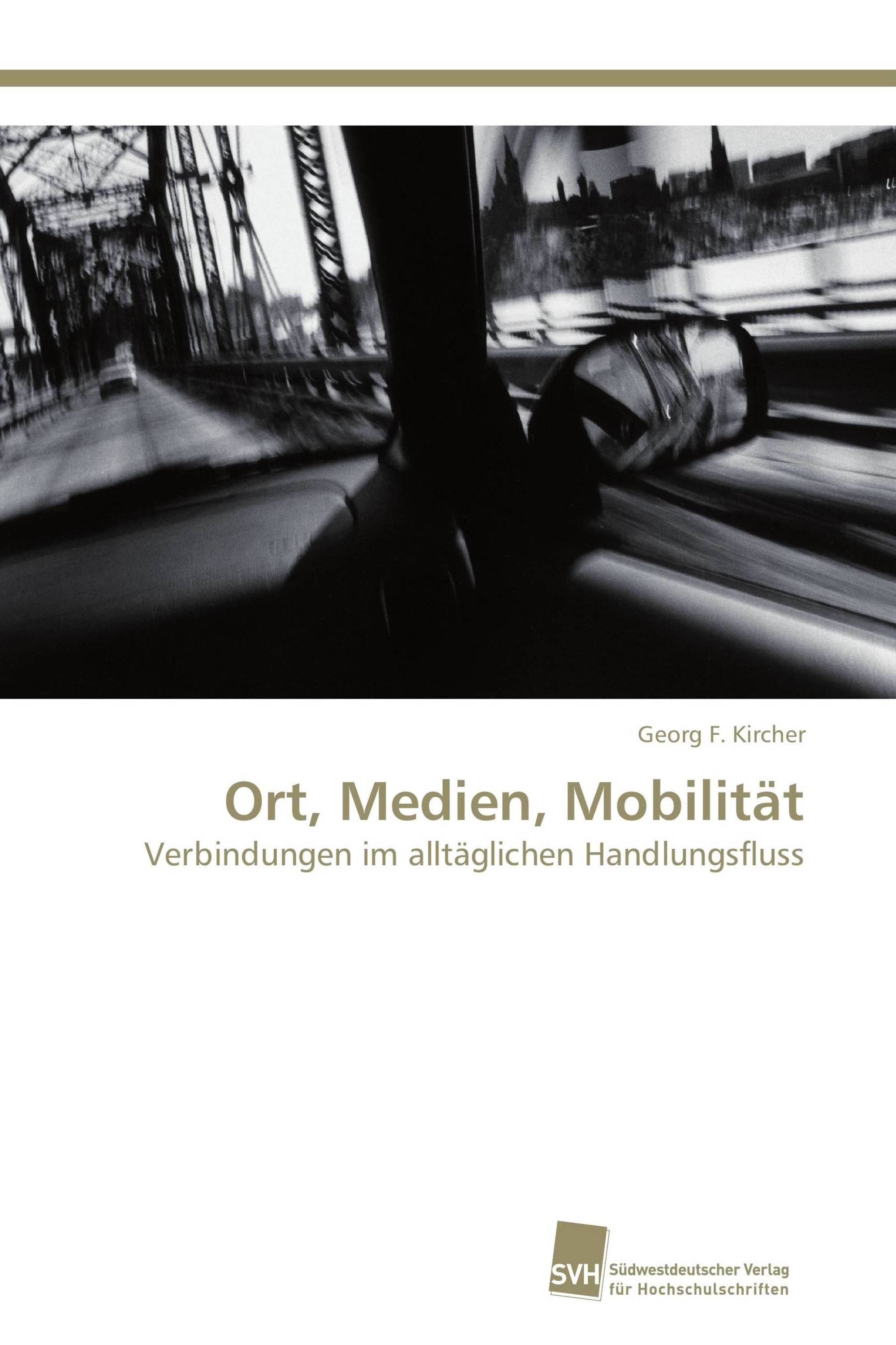 Ort, Medien, Mobilität