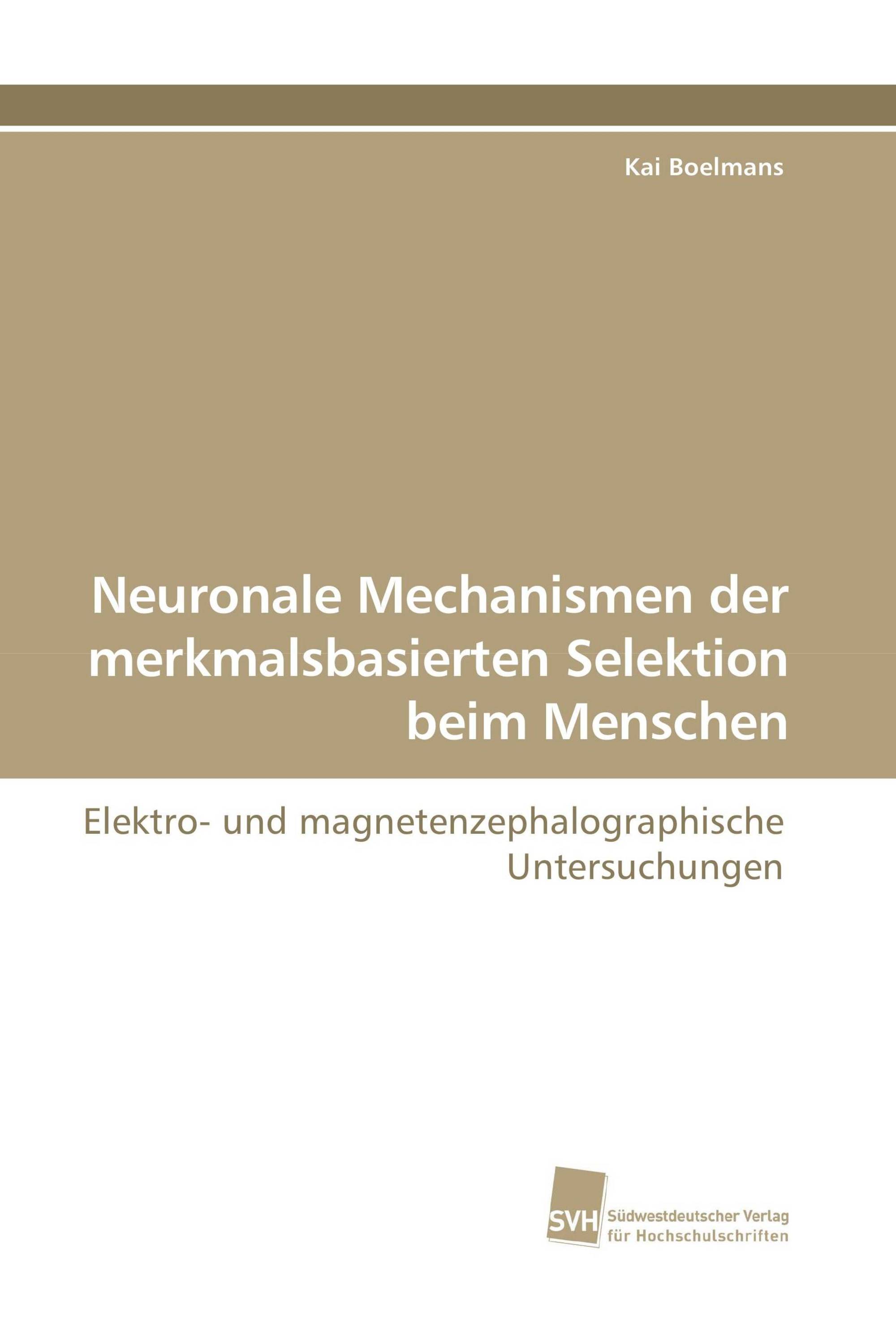 Neuronale Mechanismen der merkmalsbasierten Selektion beim Menschen