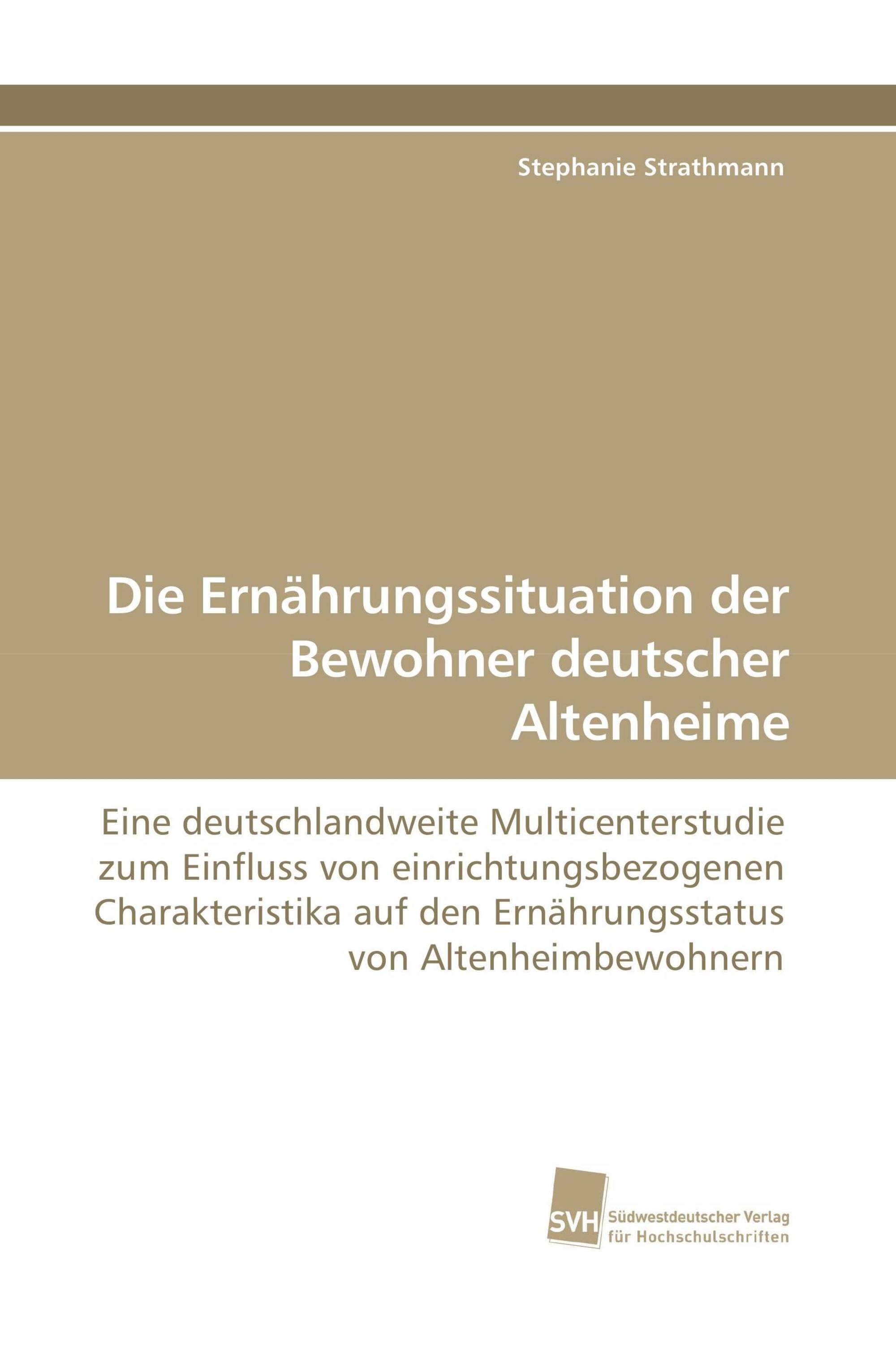 Die Ernährungssituation der Bewohner deutscher Altenheime