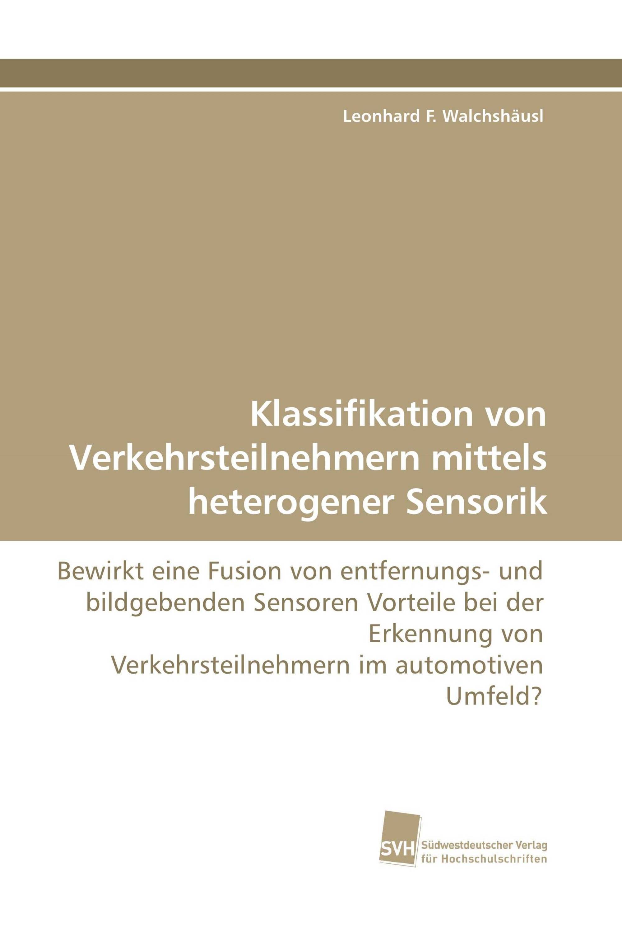 Klassifikation von Verkehrsteilnehmern mittels heterogener Sensorik