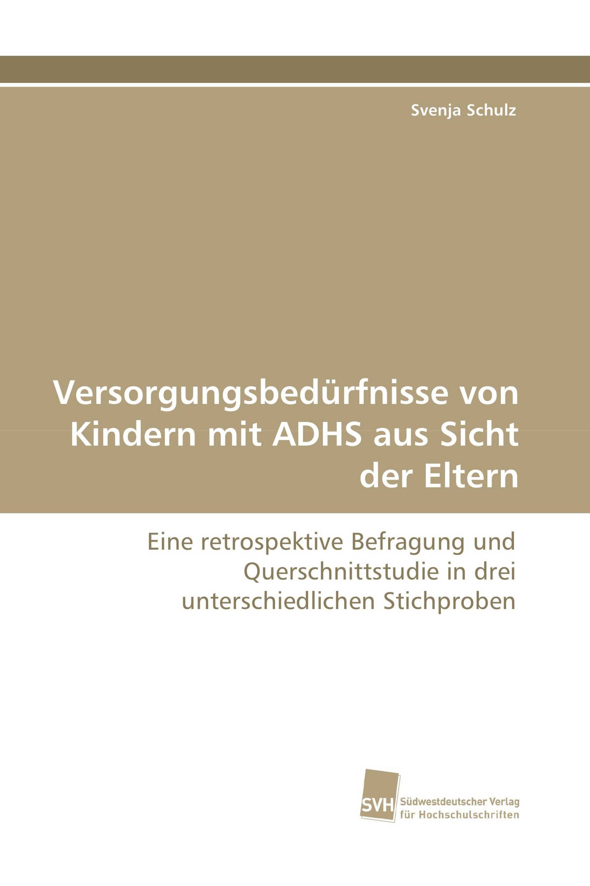 Versorgungsbedürfnisse von Kindern mit ADHS aus Sicht der Eltern