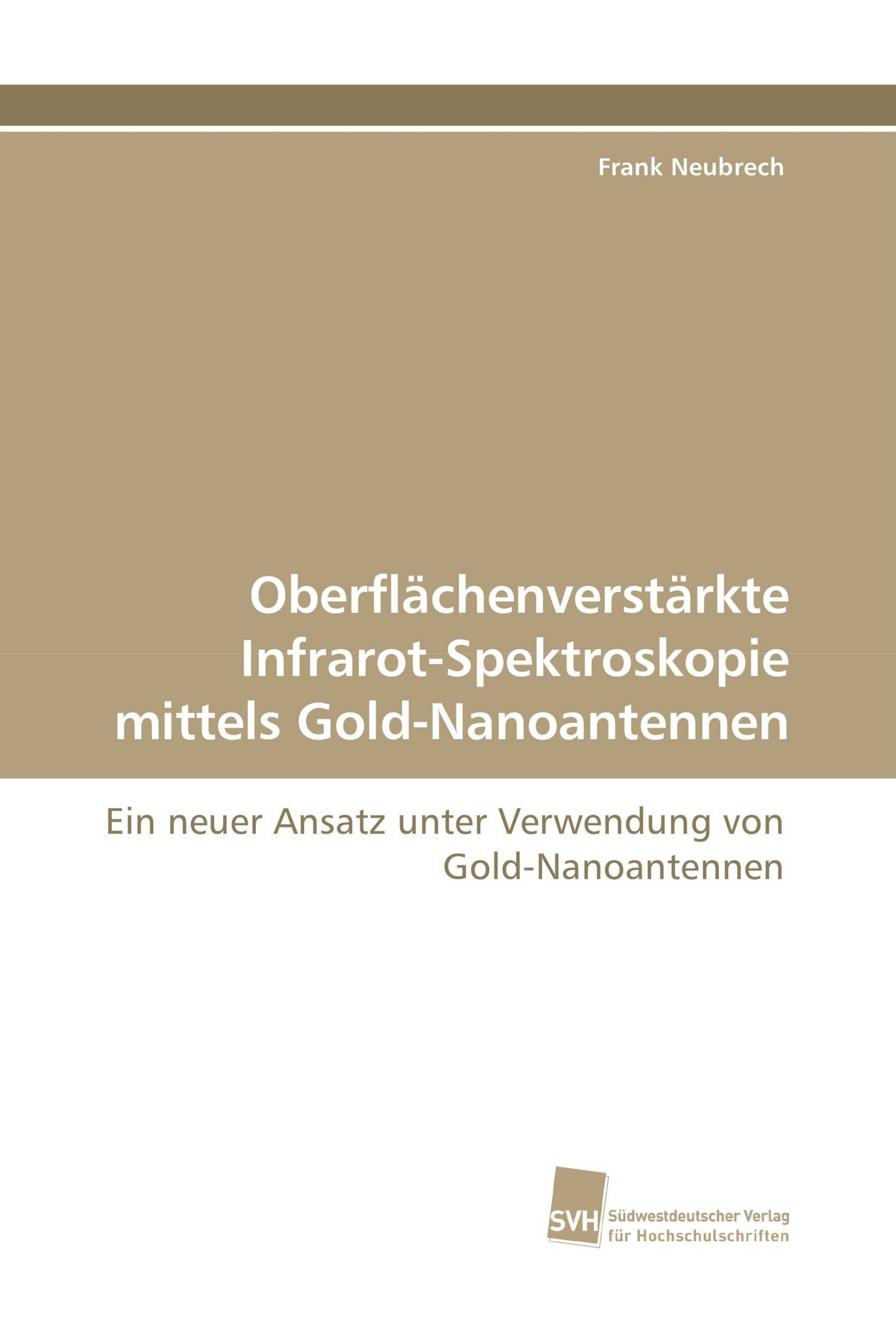 Oberflächenverstärkte Infrarot-Spektroskopie mittels Gold-Nanoantennen