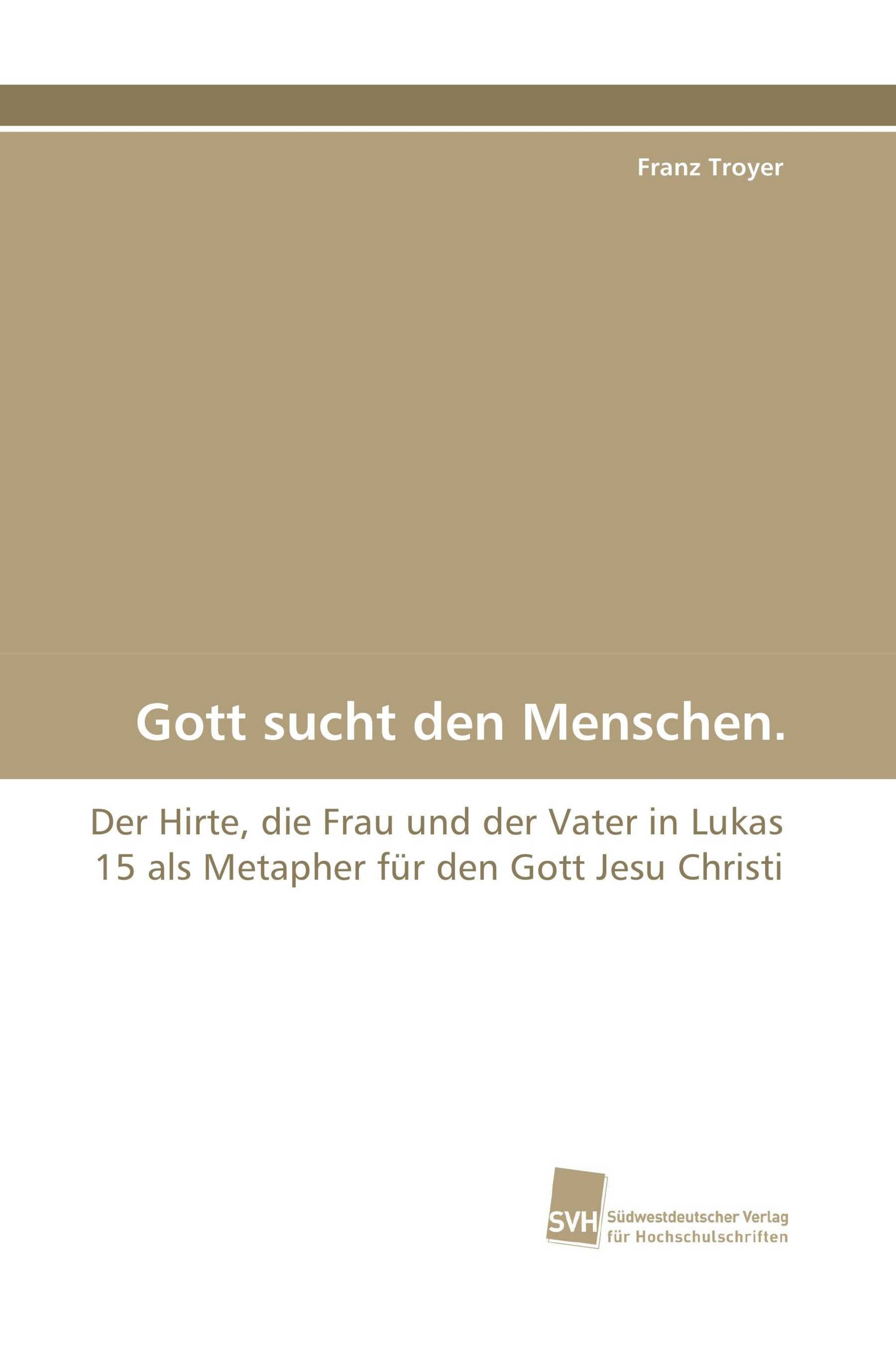 Gott sucht den Menschen.