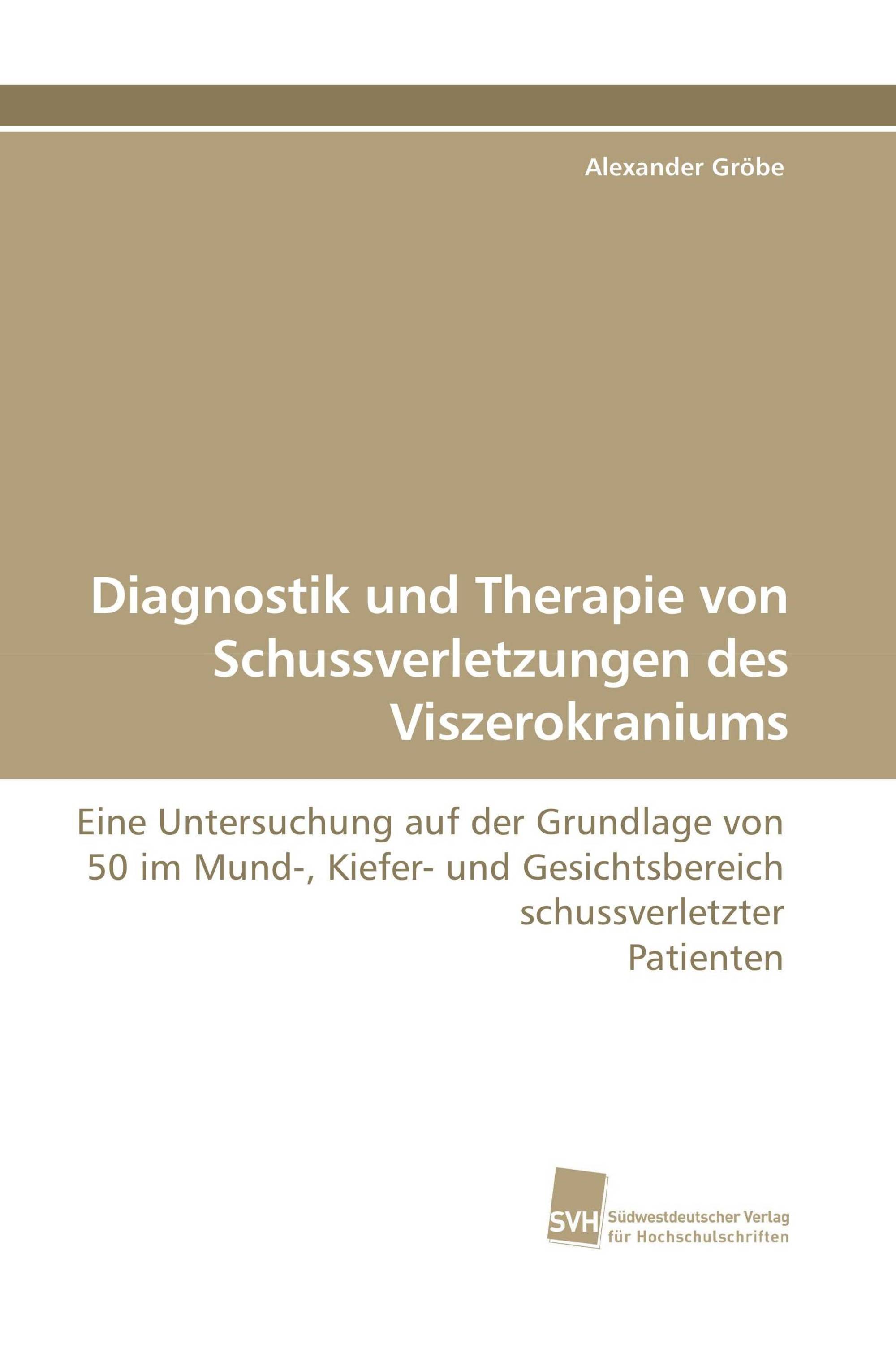 Diagnostik und Therapie von Schussverletzungen des Viszerokraniums