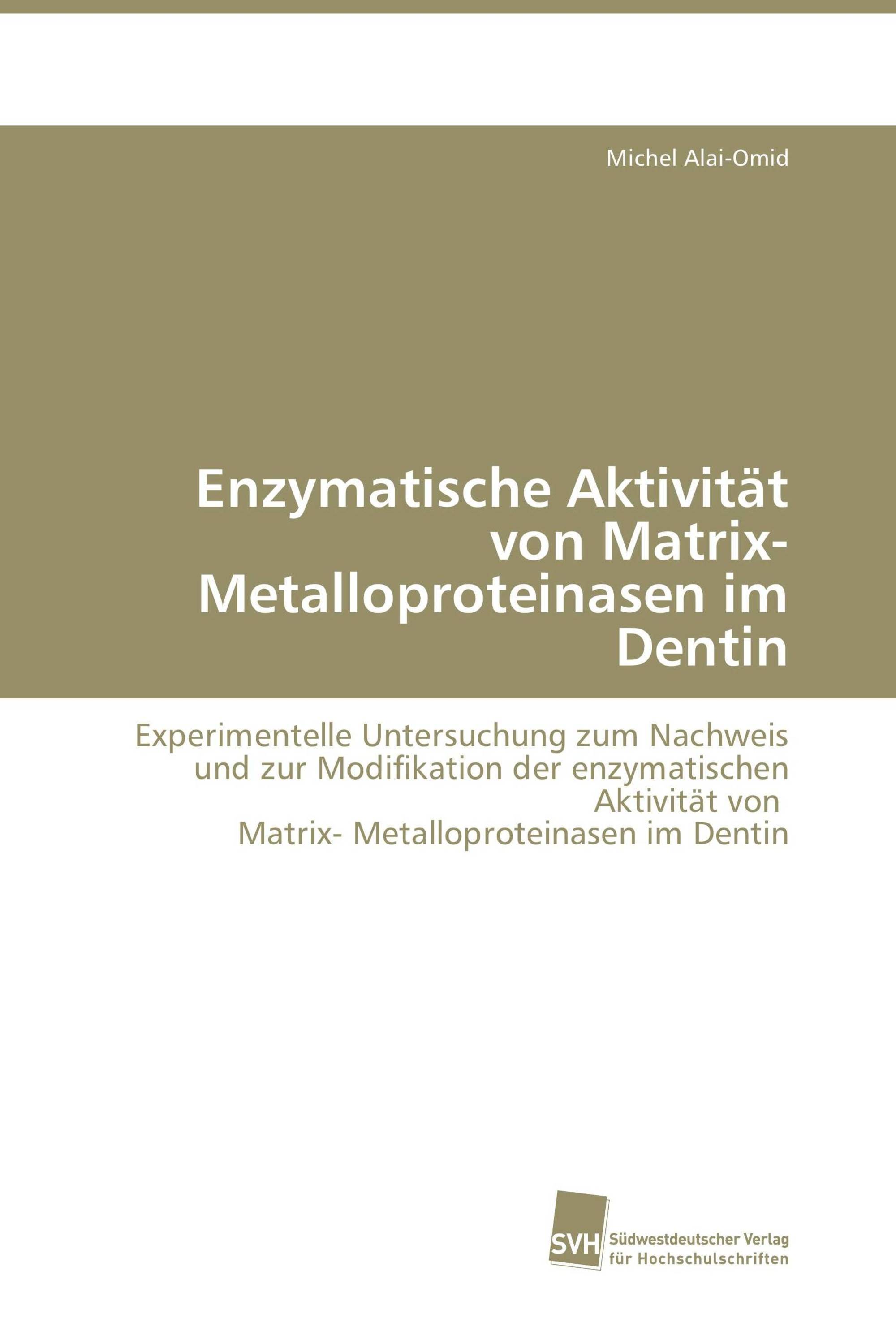 Enzymatische Aktivität von Matrix- Metalloproteinasen im Dentin