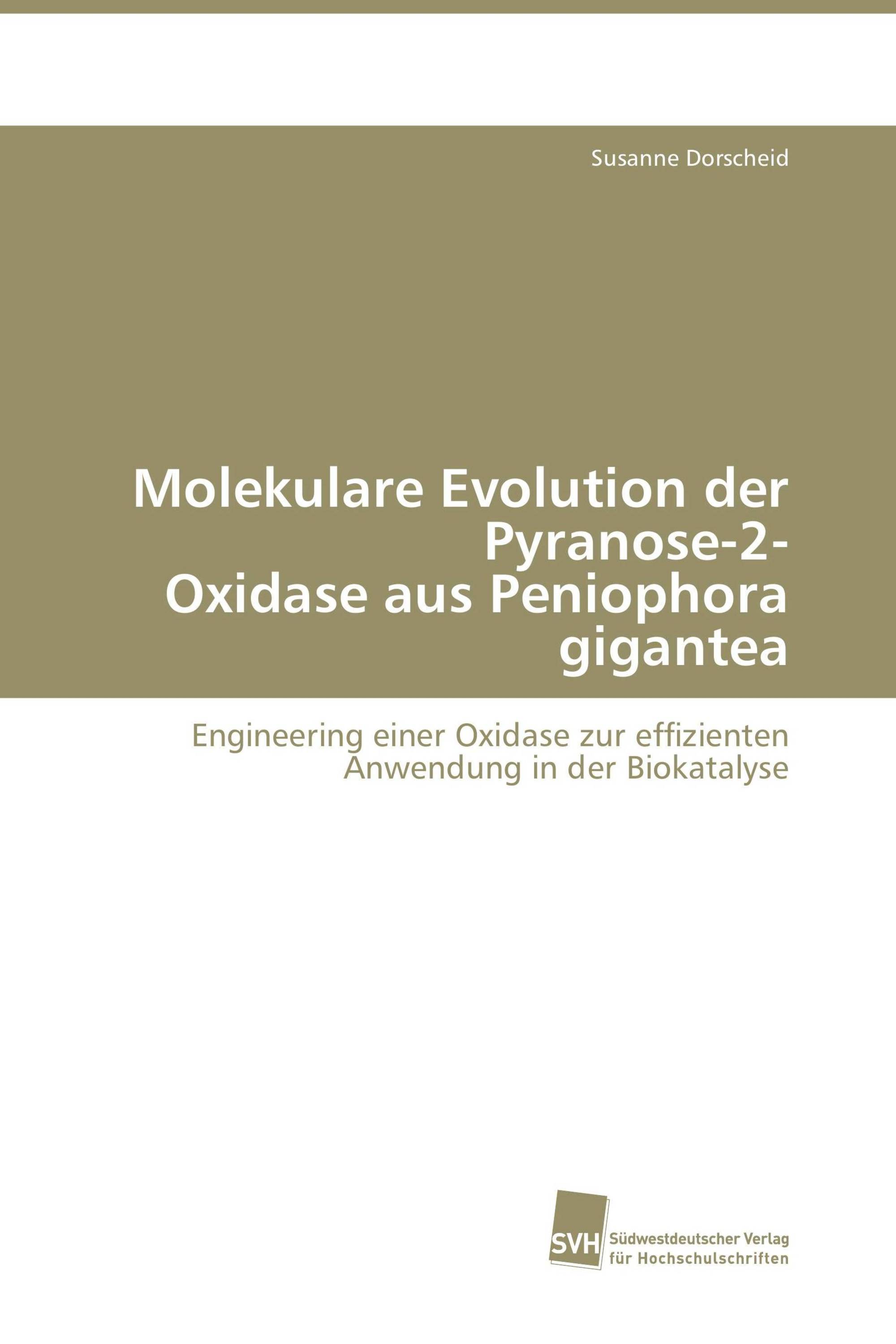 Molekulare Evolution der Pyranose-2- Oxidase aus Peniophora gigantea