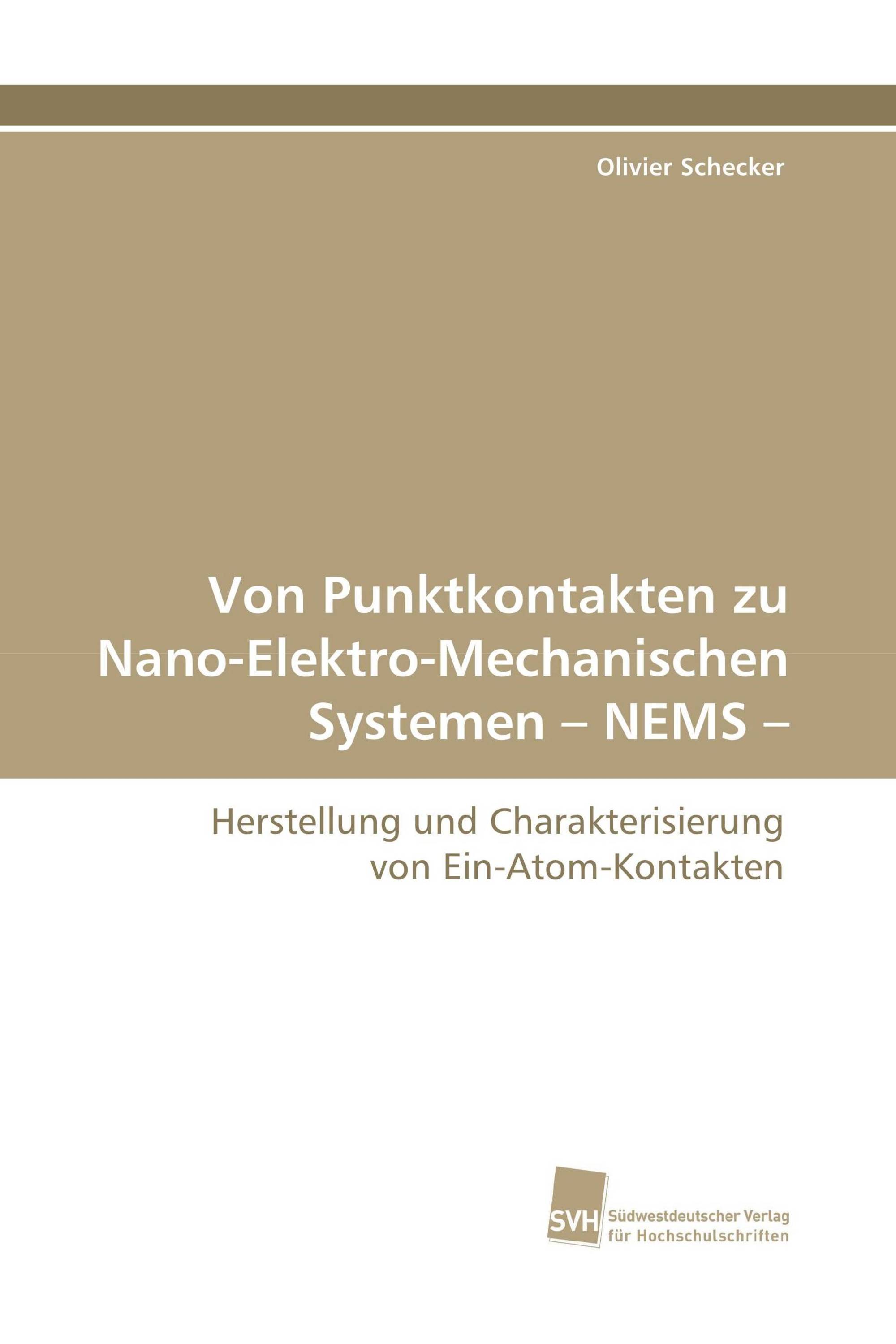 Von Punktkontakten zu Nano-Elektro-Mechanischen Systemen – NEMS –