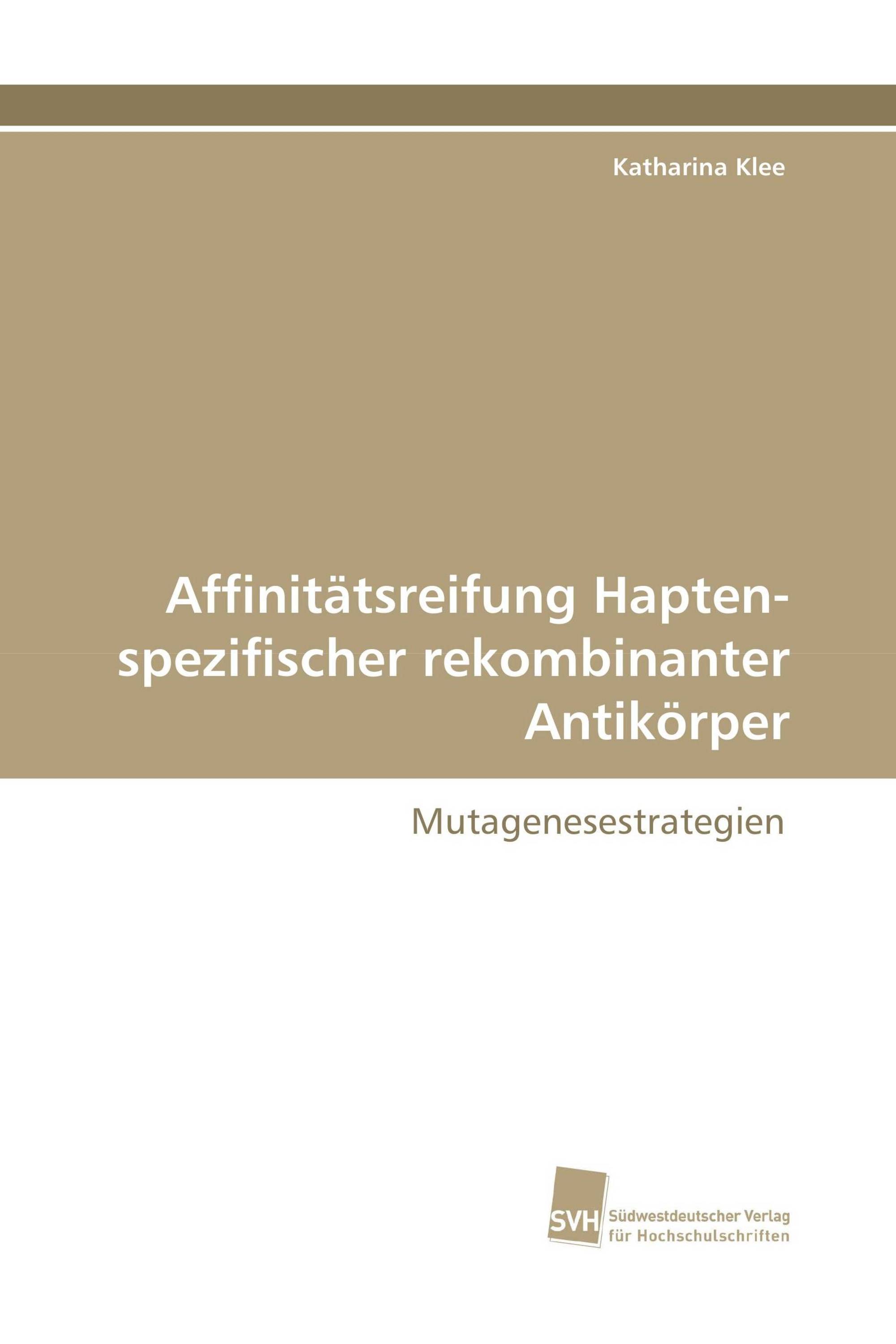 Affinitätsreifung Hapten-spezifischer rekombinanter Antikörper