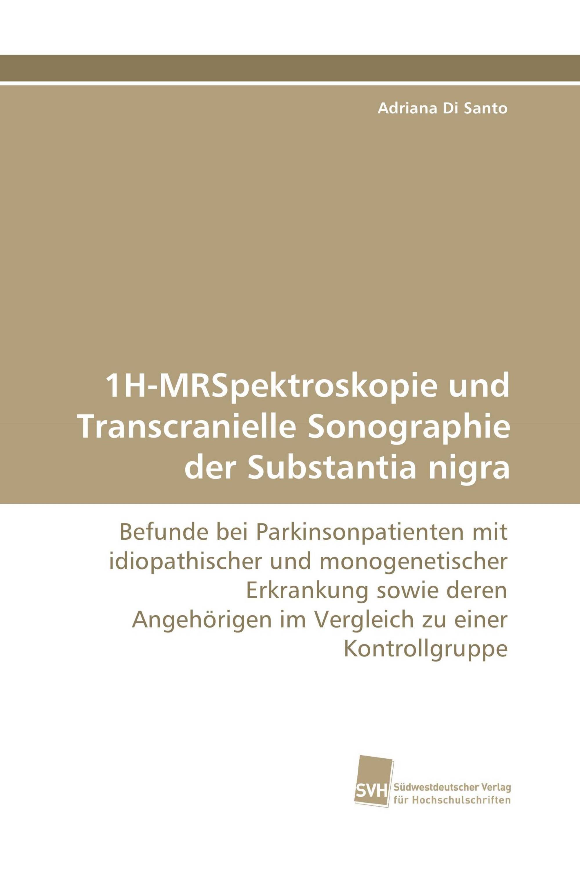 1H-MRSpektroskopie und Transcranielle Sonographie der Substantia nigra