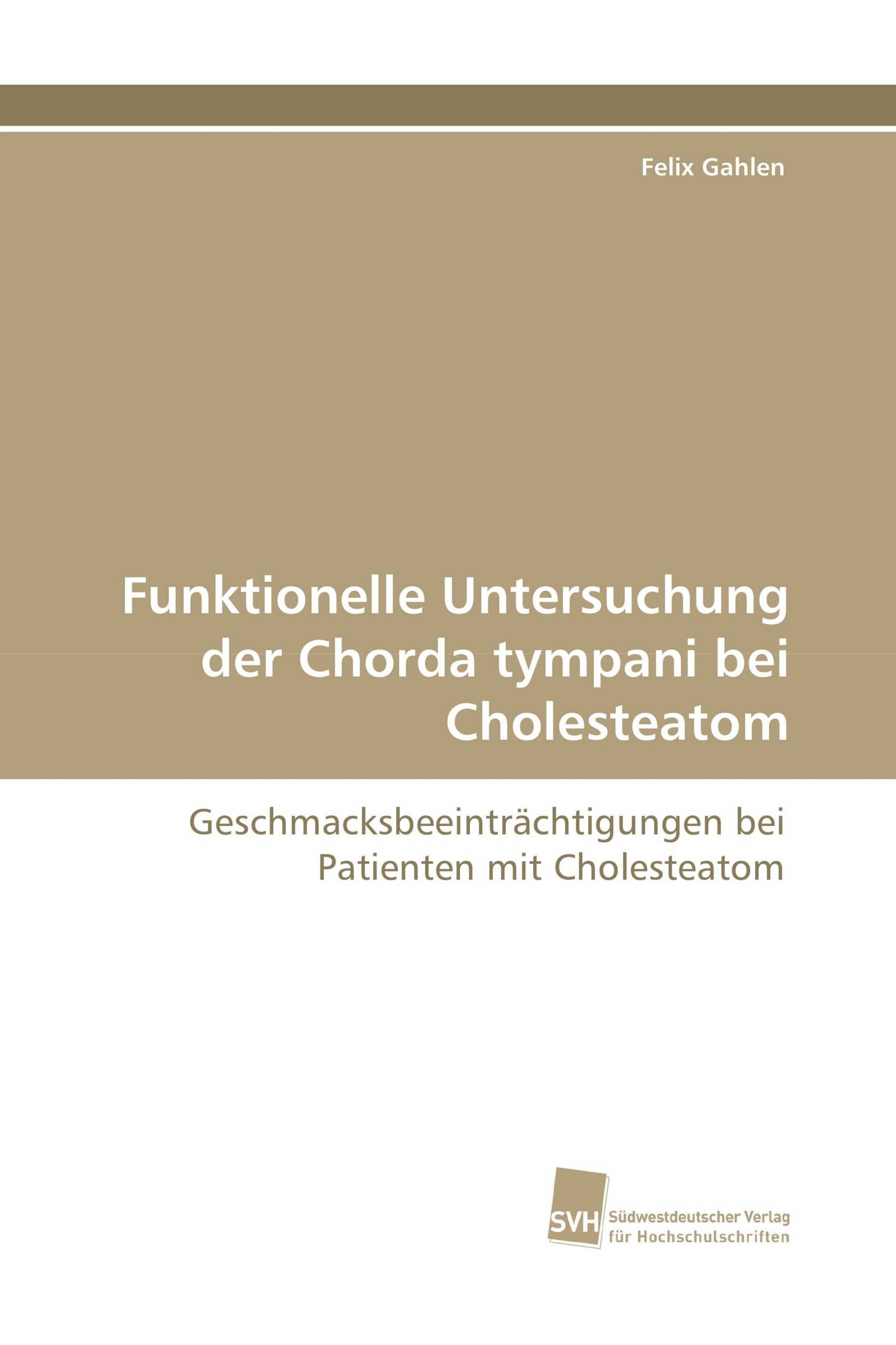 Funktionelle Untersuchung der Chorda tympani bei Cholesteatom