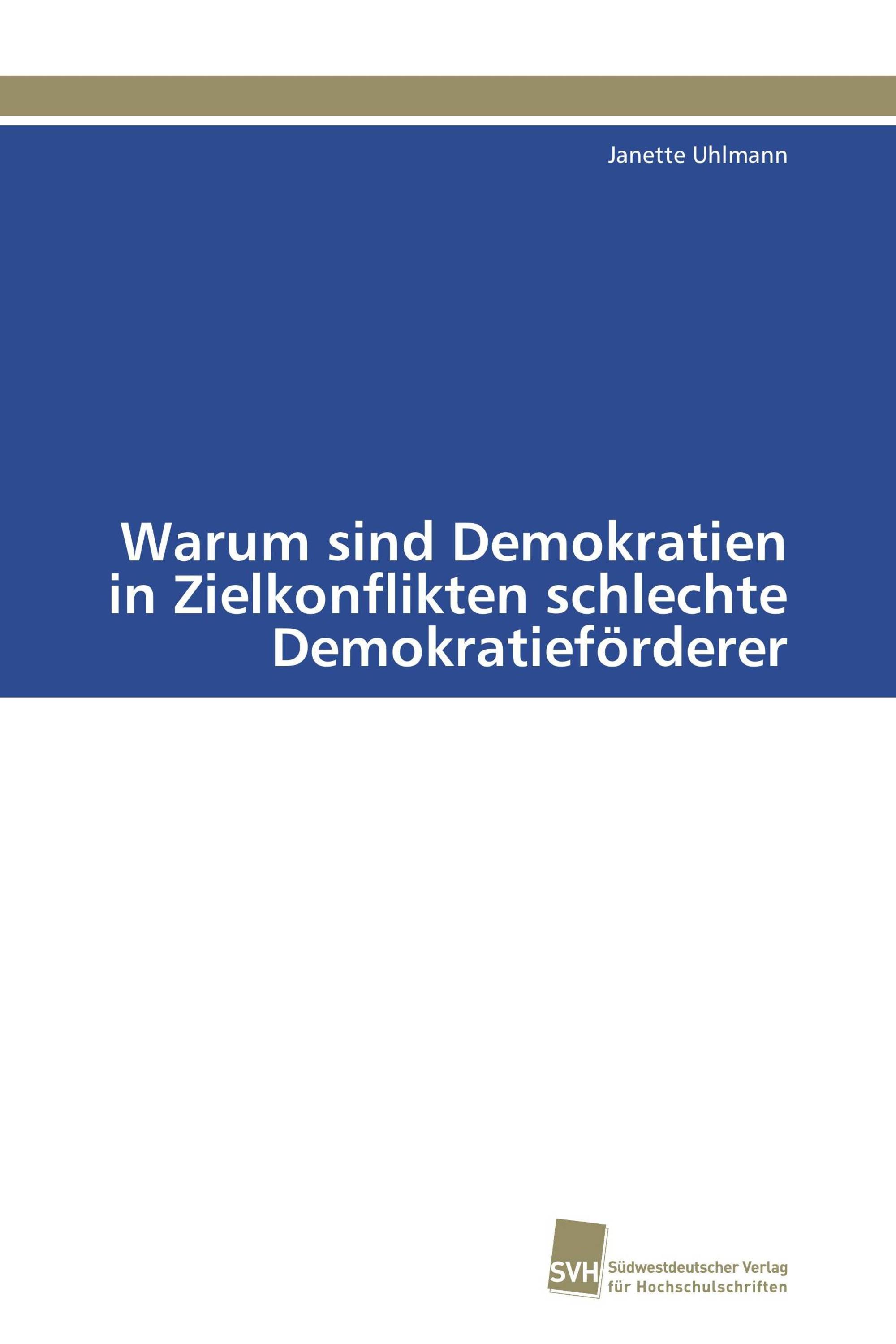 Warum sind Demokratien in Zielkonflikten schlechte Demokratieförderer