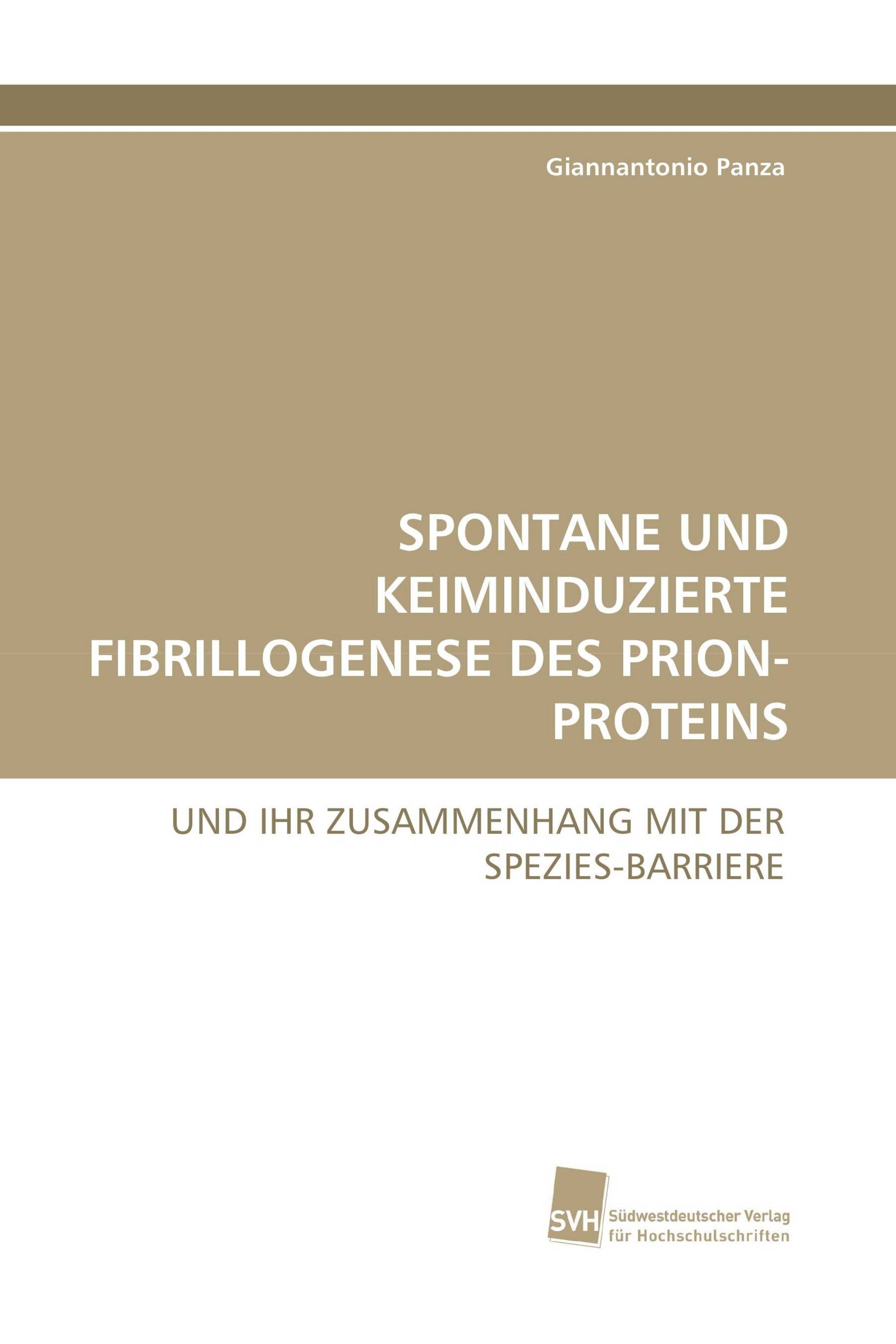 SPONTANE UND KEIMINDUZIERTE FIBRILLOGENESE DES PRION-PROTEINS