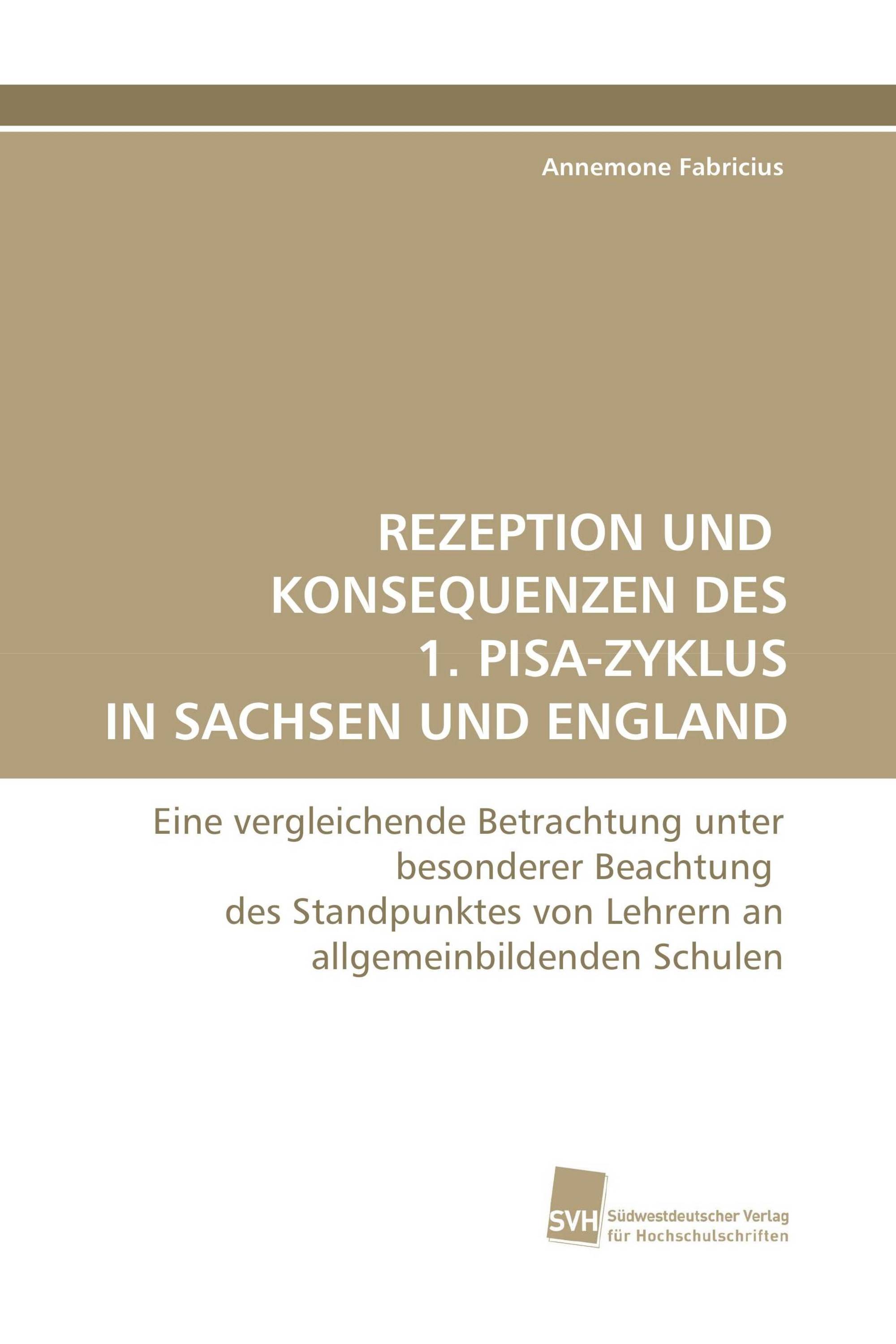 REZEPTION UND KONSEQUENZEN DES 1. PISA-ZYKLUS IN SACHSEN UND ENGLAND