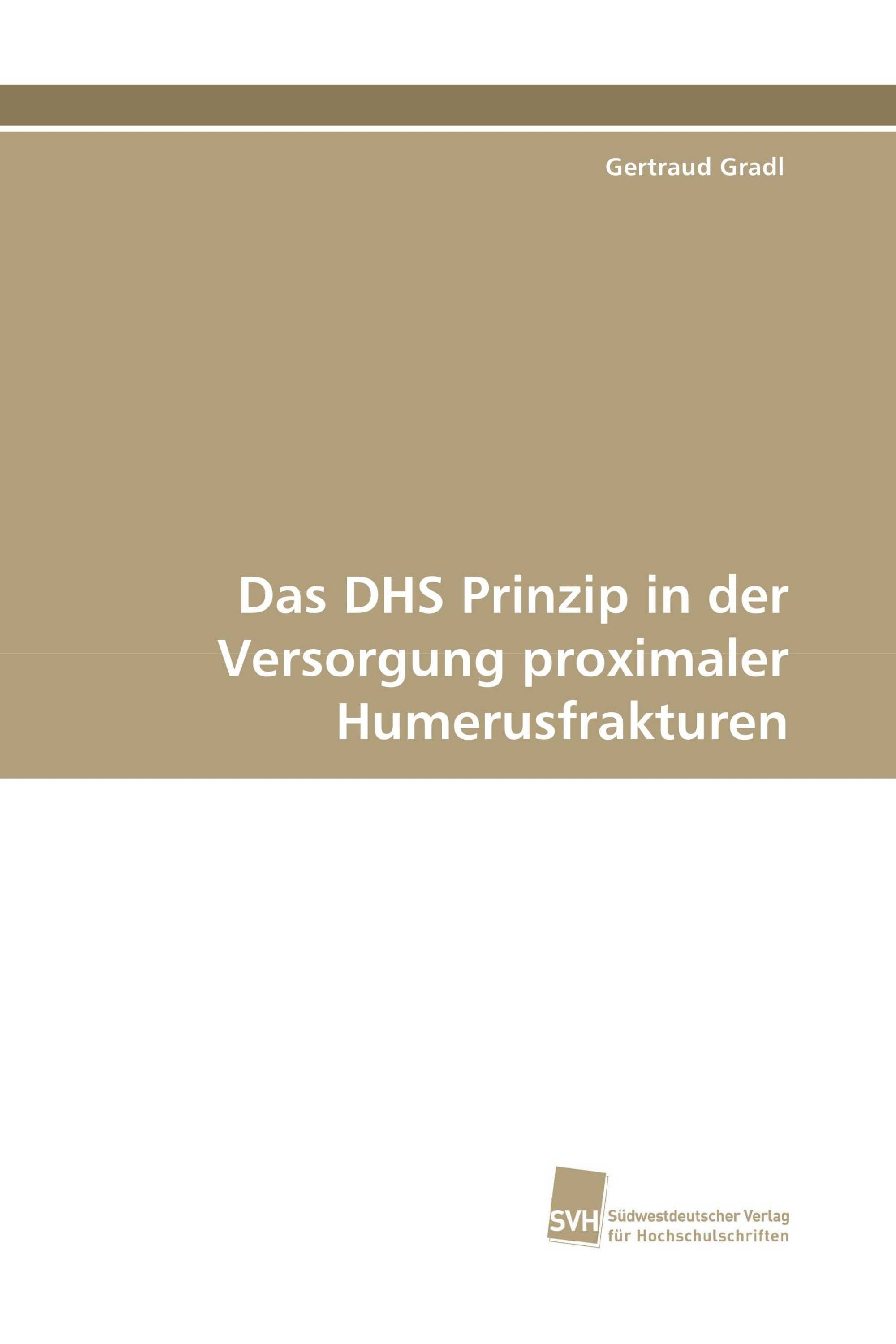 Das DHS Prinzip in der Versorgung proximaler Humerusfrakturen