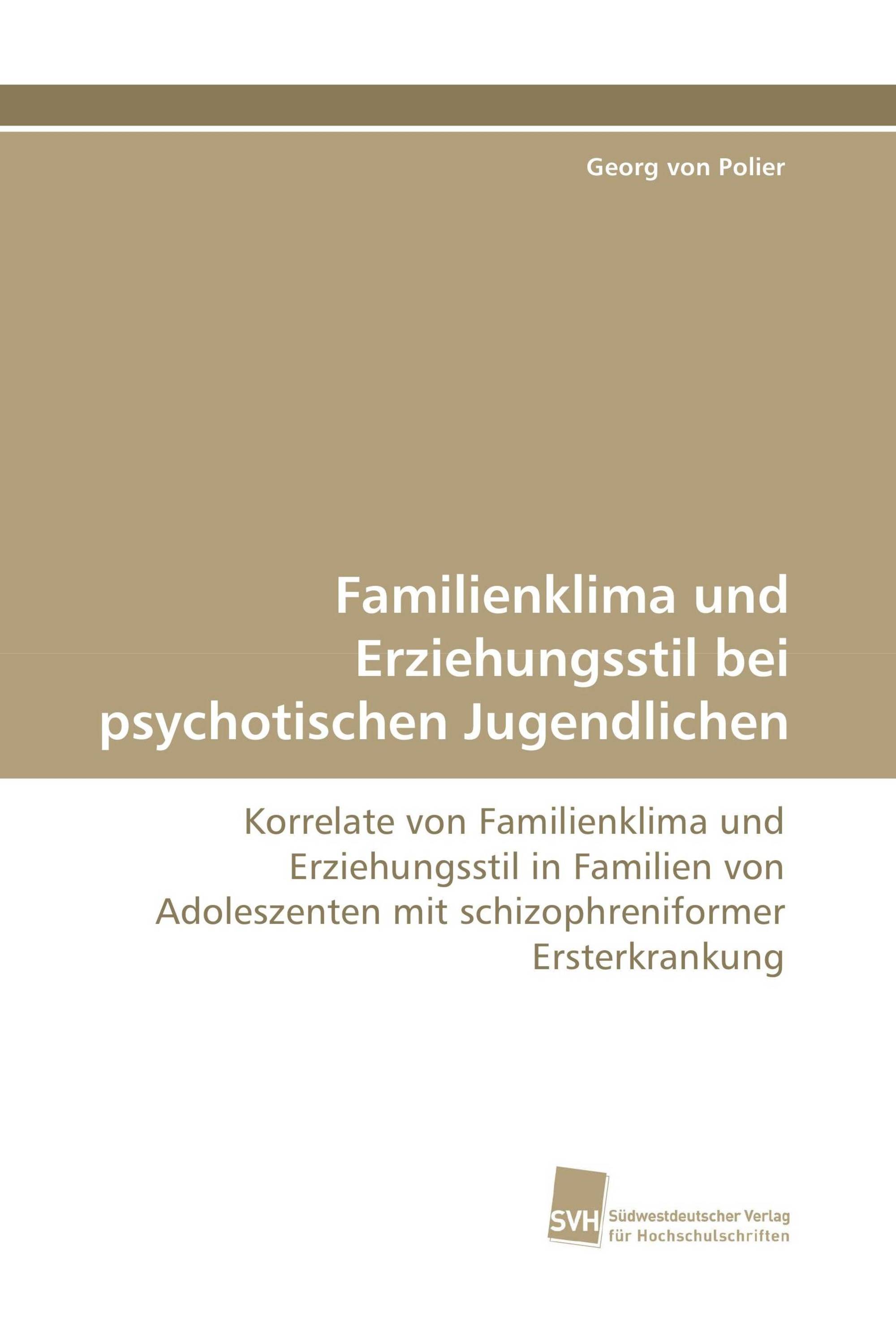 Familienklima und Erziehungsstil bei psychotischen Jugendlichen