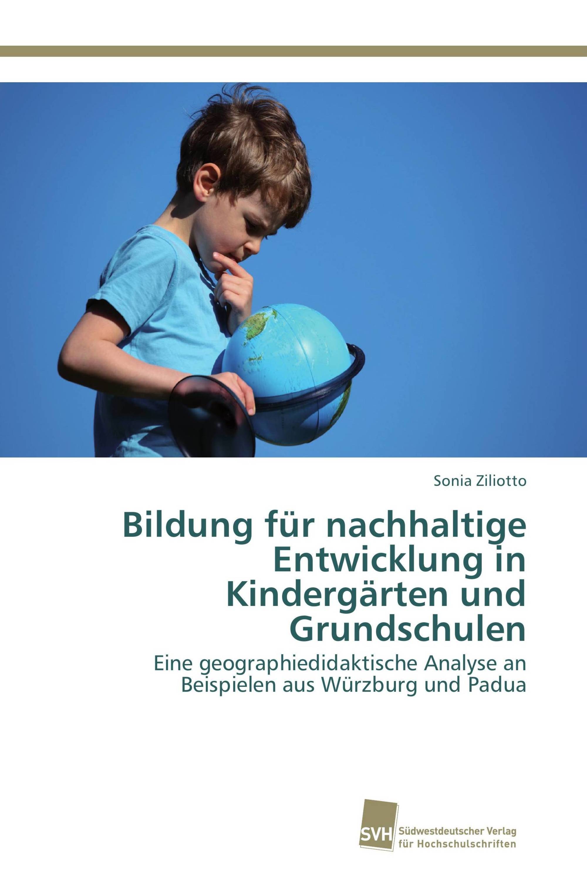 Bildung für nachhaltige Entwicklung in Kindergärten und Grundschulen