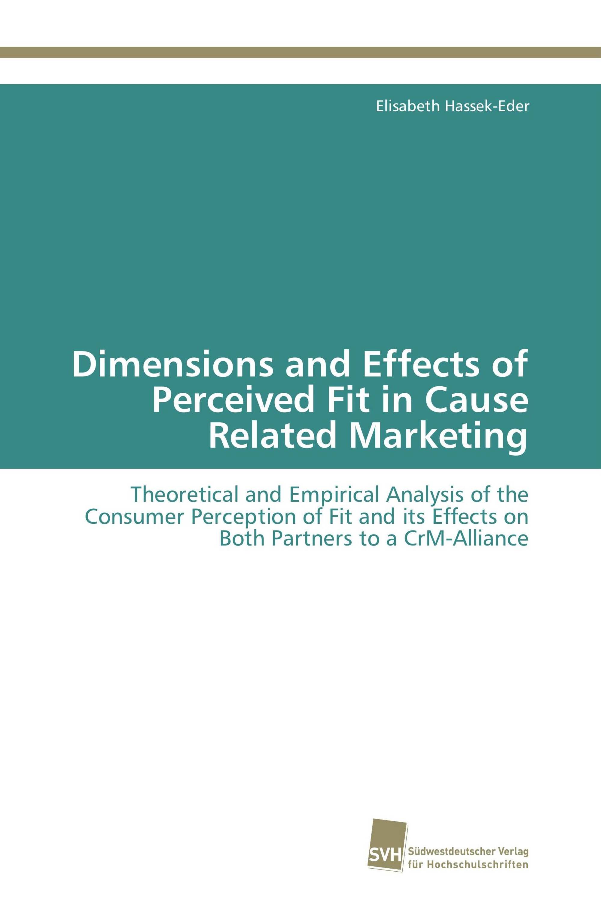 Dimensions and Effects of Perceived Fit in Cause Related Marketing