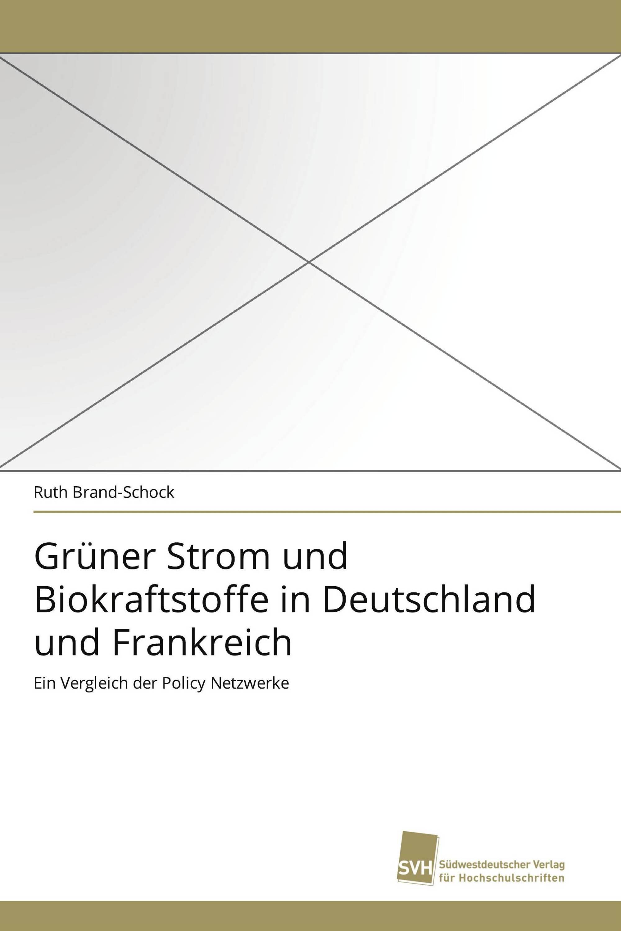 Grüner Strom und Biokraftstoffe in Deutschland und Frankreich