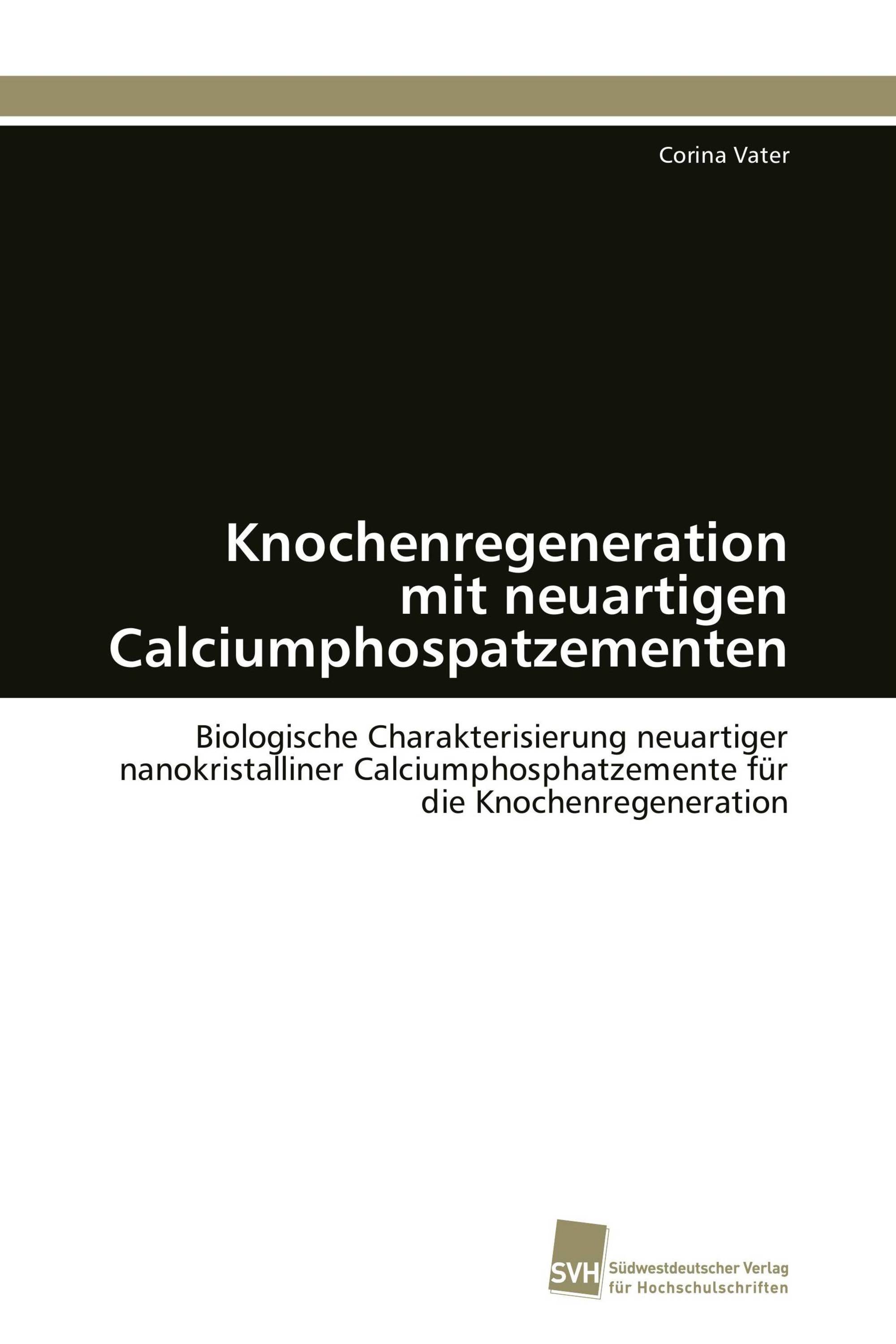 Knochenregeneration mit neuartigen Calciumphospatzementen