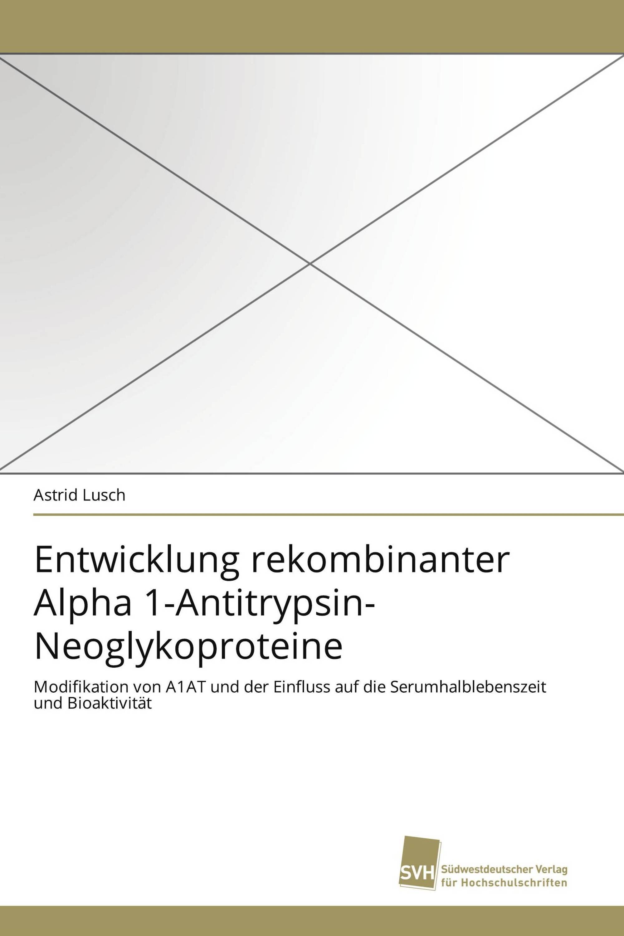 Entwicklung rekombinanter Alpha 1-Antitrypsin-Neoglykoproteine