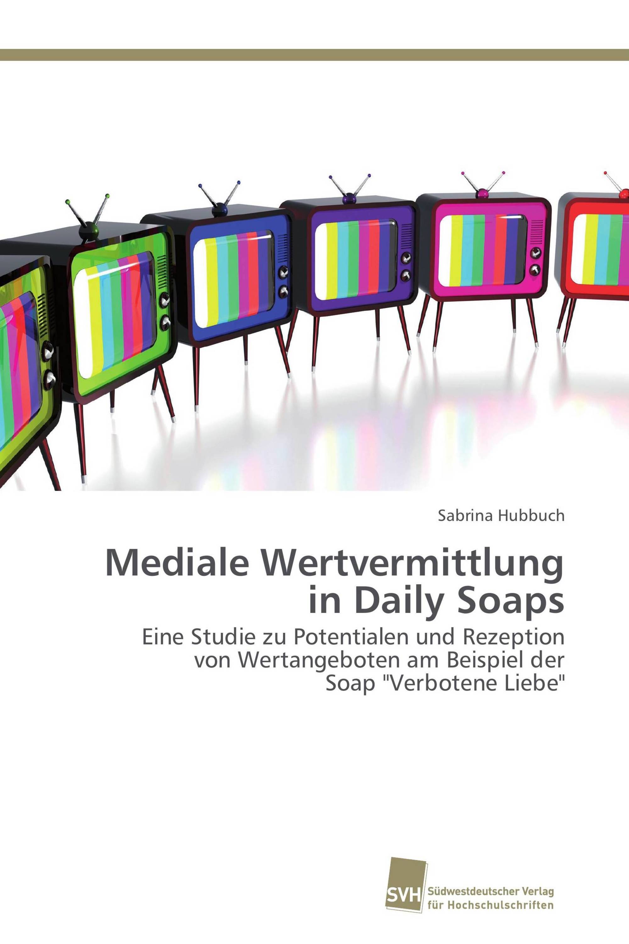 Mediale Wertvermittlung in Daily Soaps