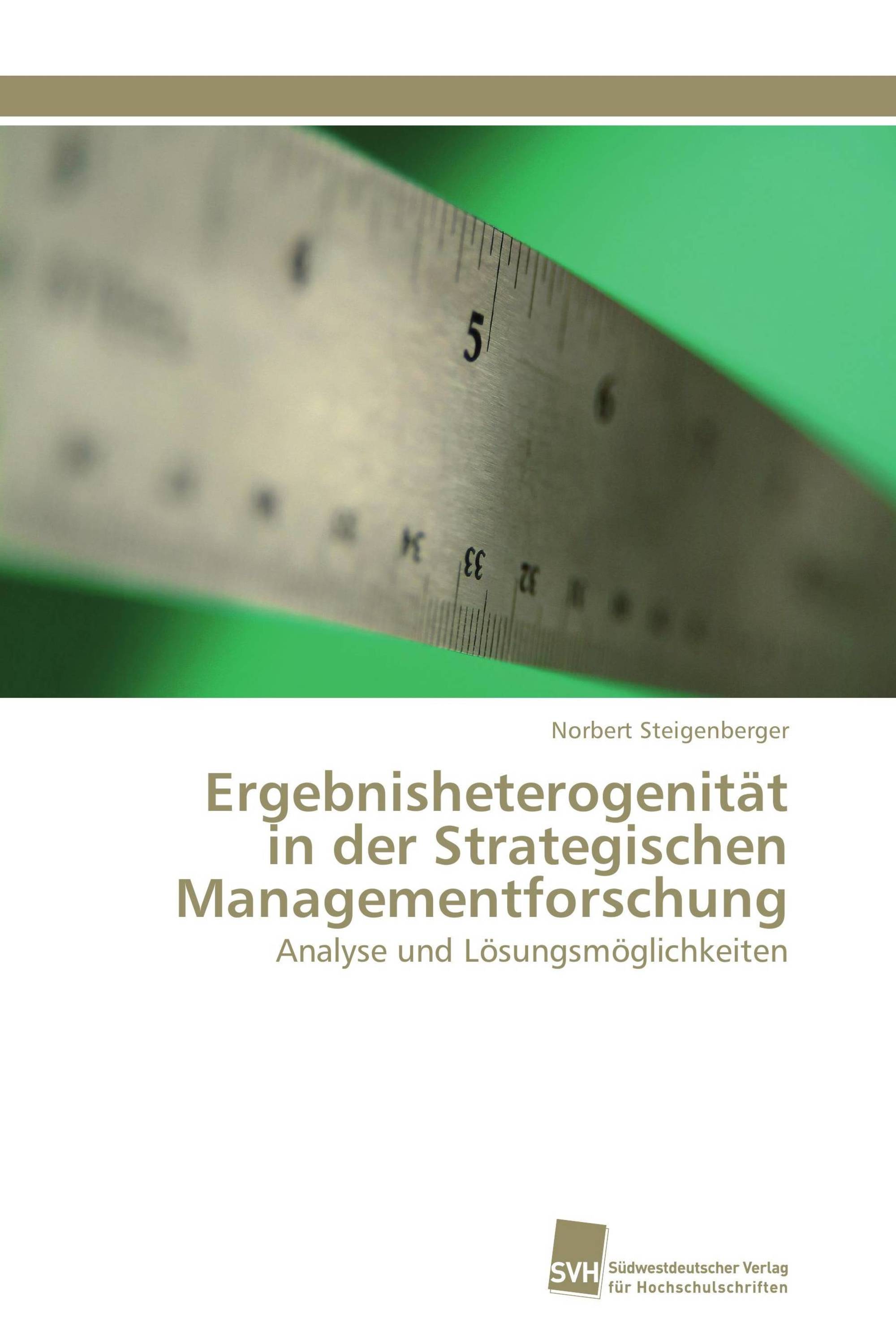 Ergebnisheterogenität in der Strategischen Managementforschung