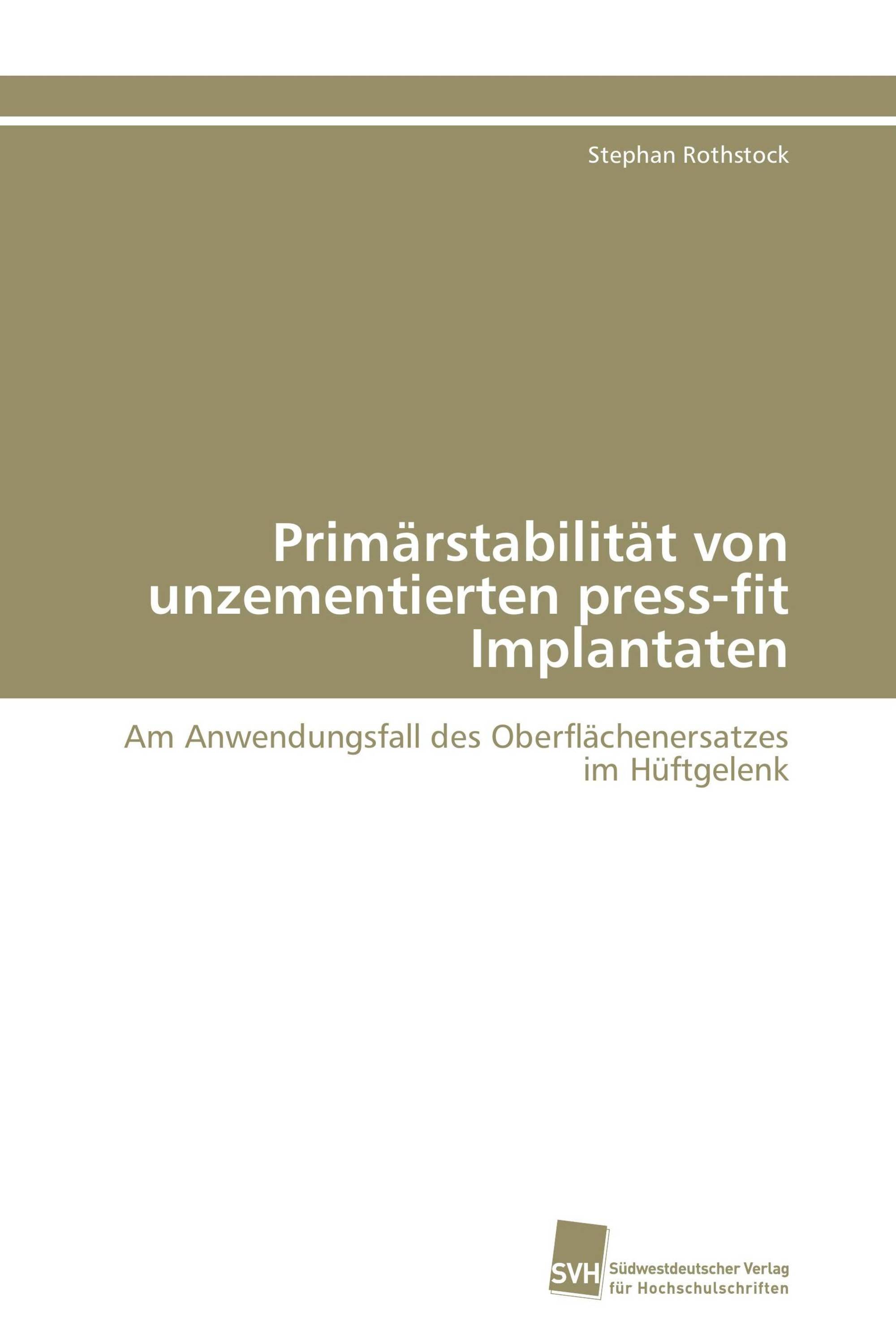 Primärstabilität von unzementierten press-fit Implantaten