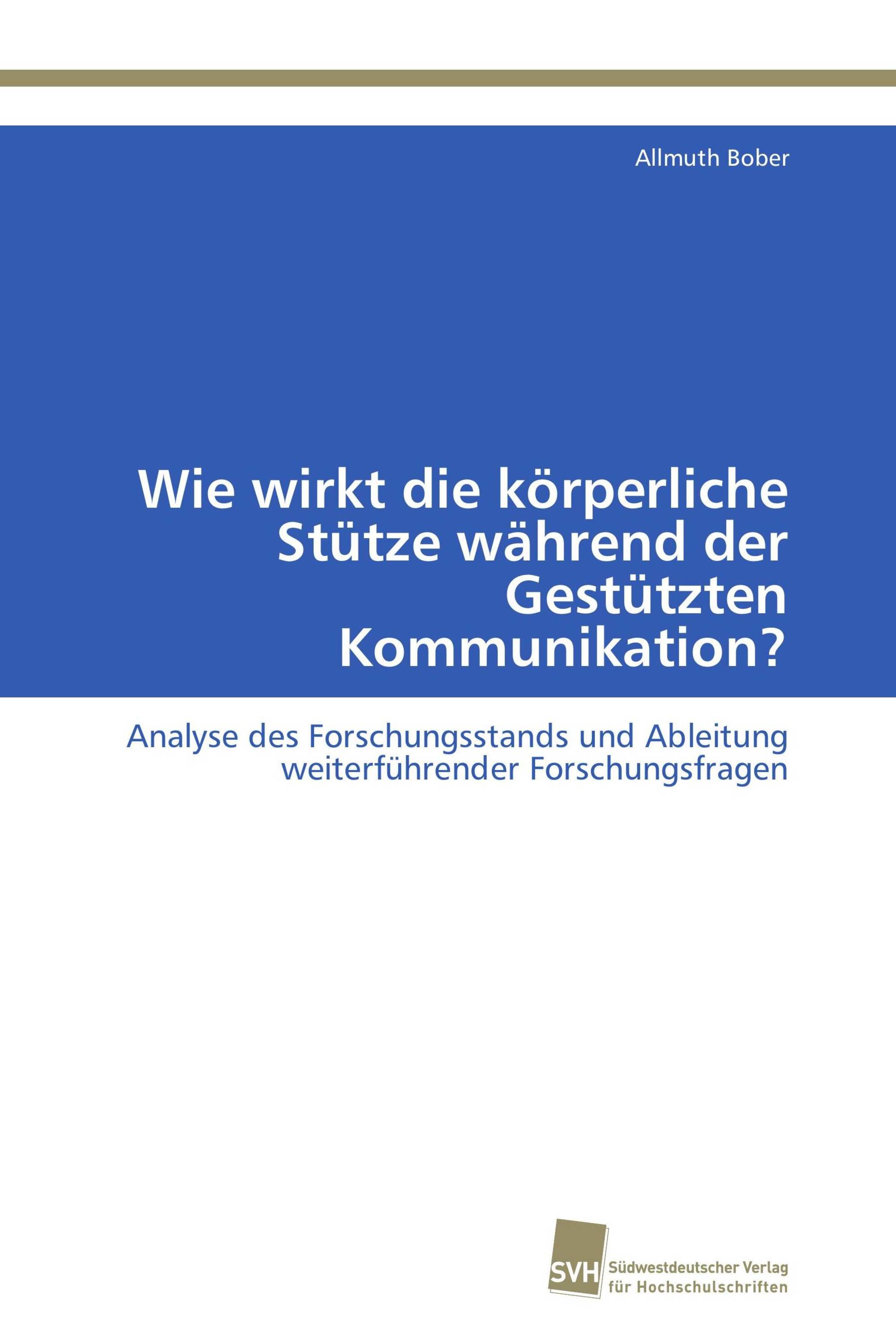 Wie wirkt die körperliche Stütze während der Gestützten Kommunikation?