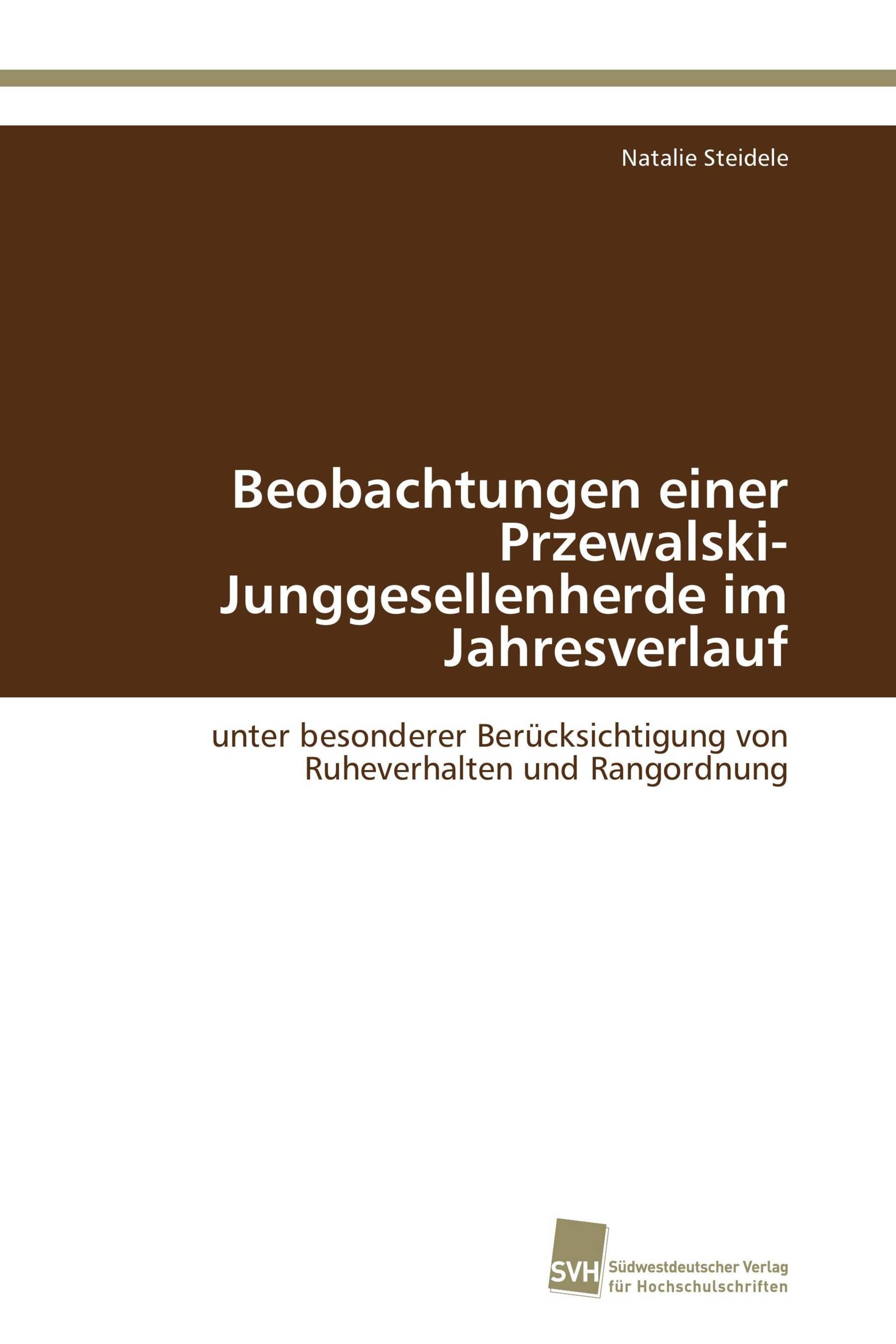 Beobachtungen einer Przewalski-Junggesellenherde im Jahresverlauf