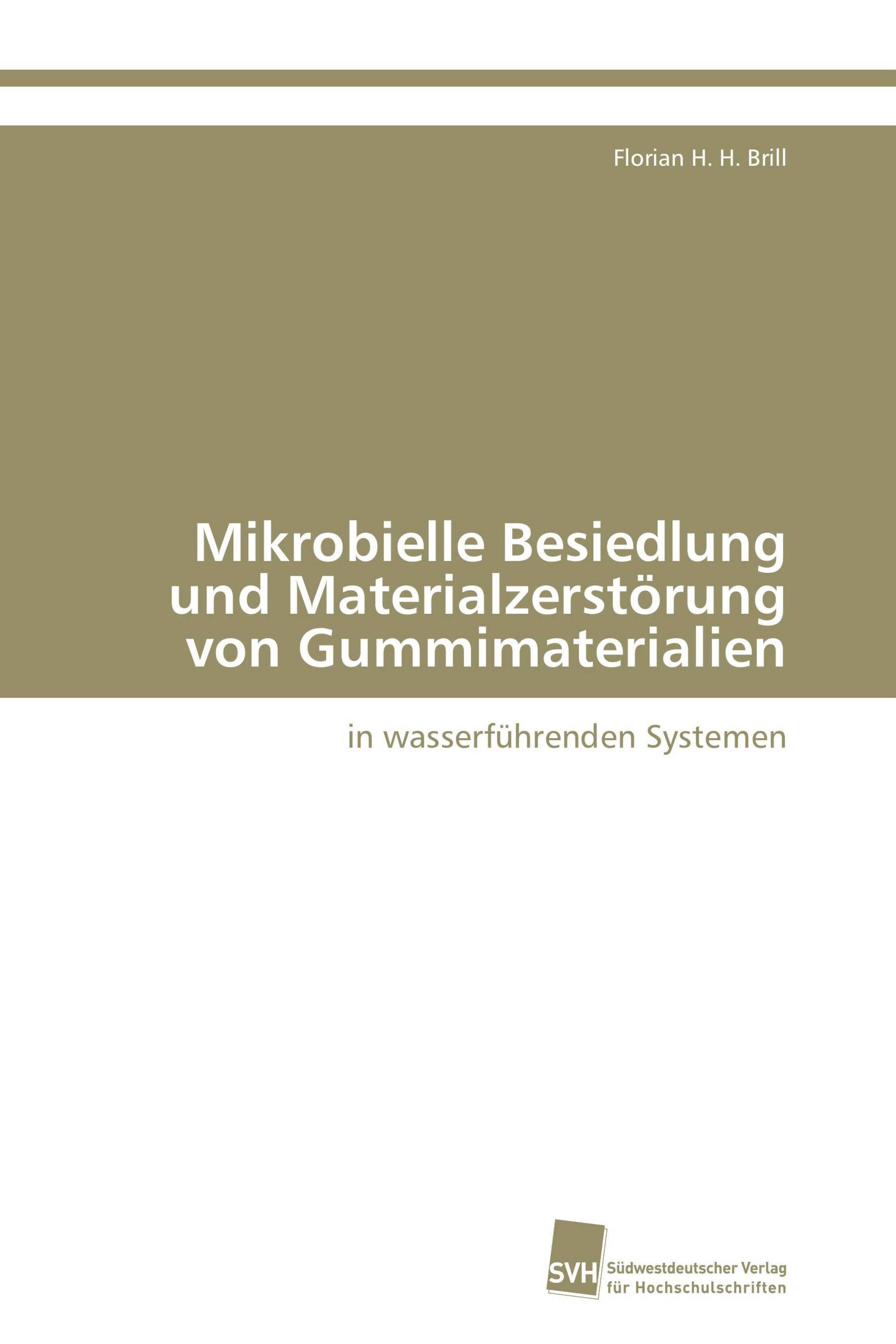 Mikrobielle Besiedlung und Materialzerstörung von Gummimaterialien