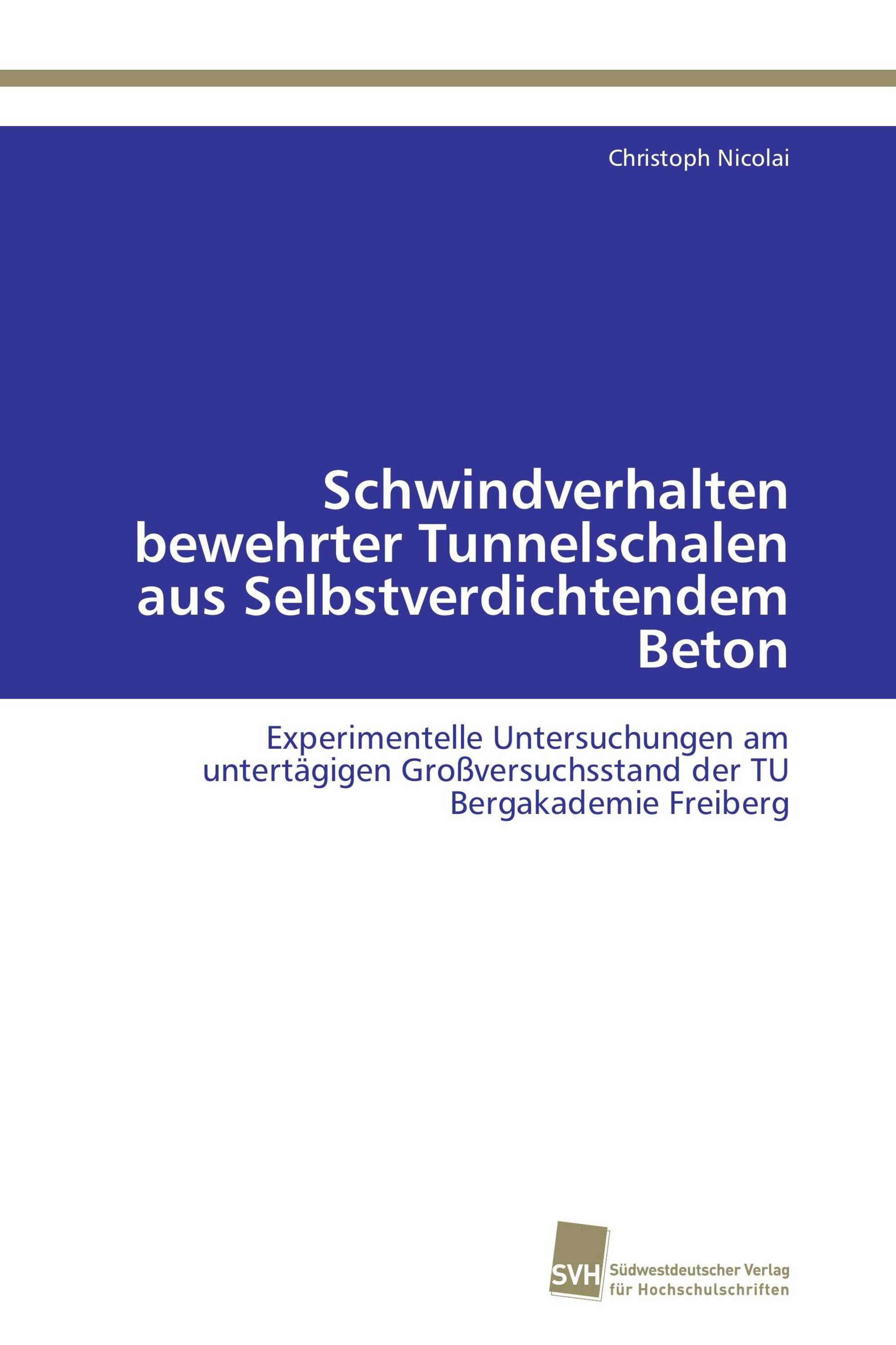 Schwindverhalten bewehrter Tunnelschalen aus Selbstverdichtendem Beton