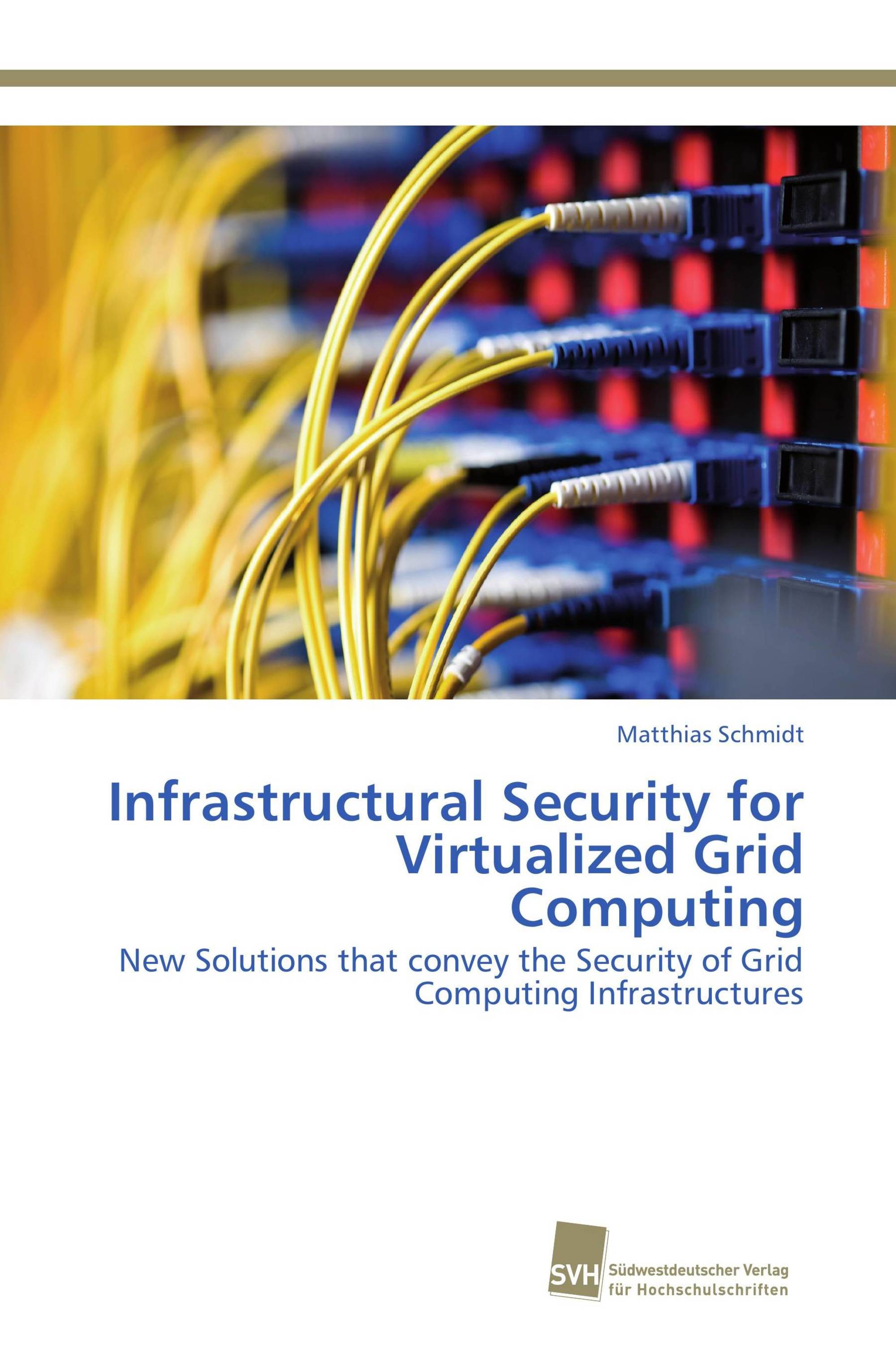 Infrastructural Security for Virtualized Grid Computing