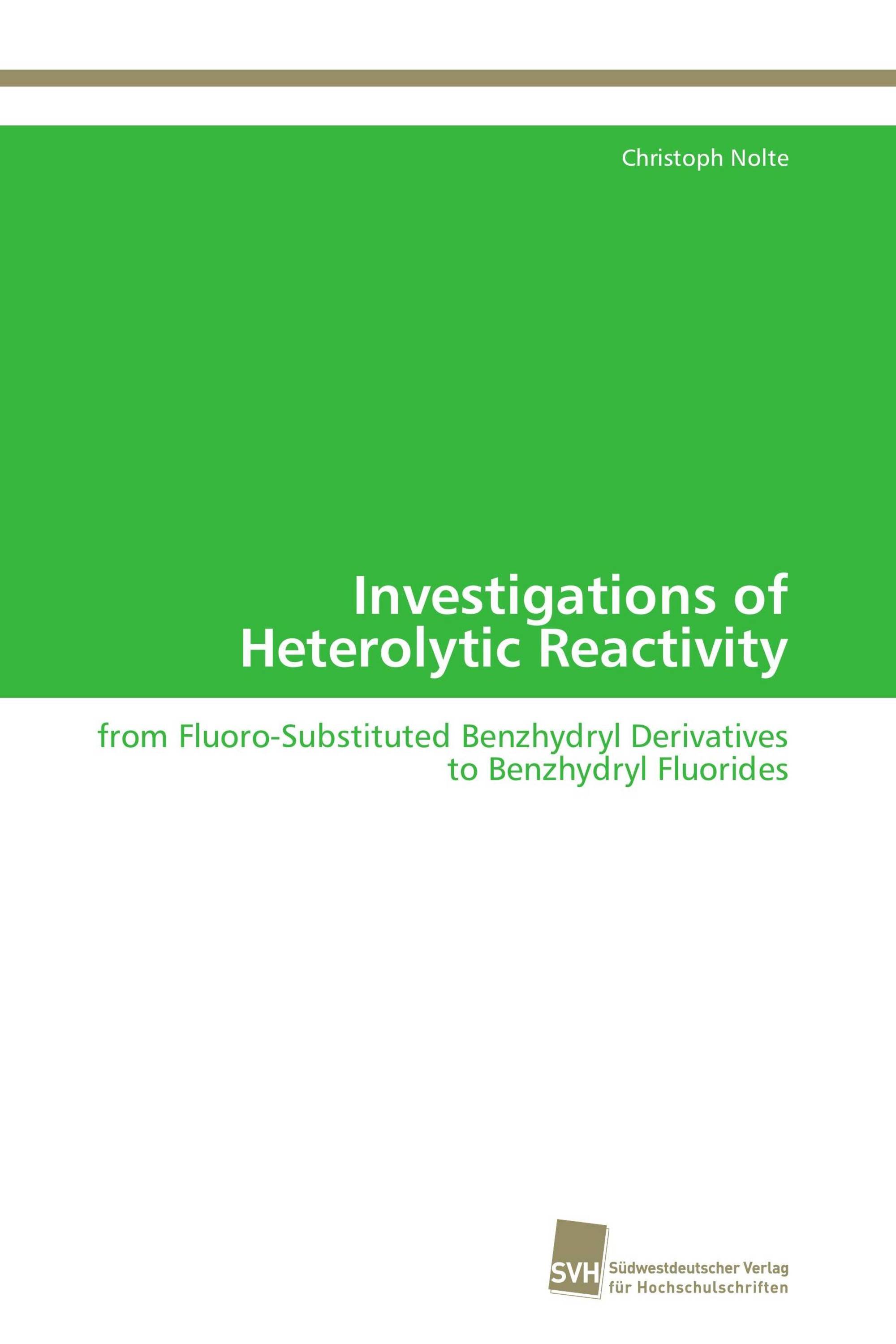 Investigations of Heterolytic Reactivity