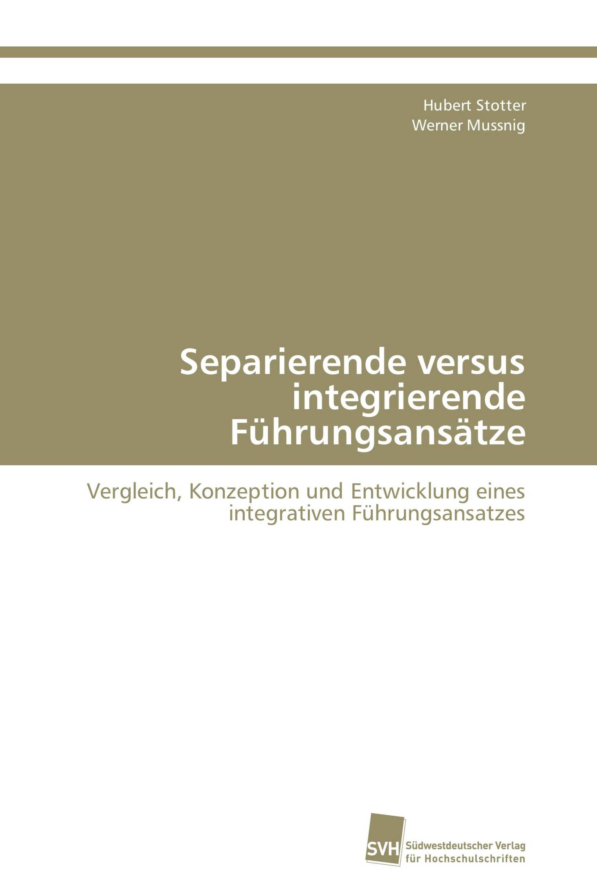 Separierende versus integrierende Führungsansätze