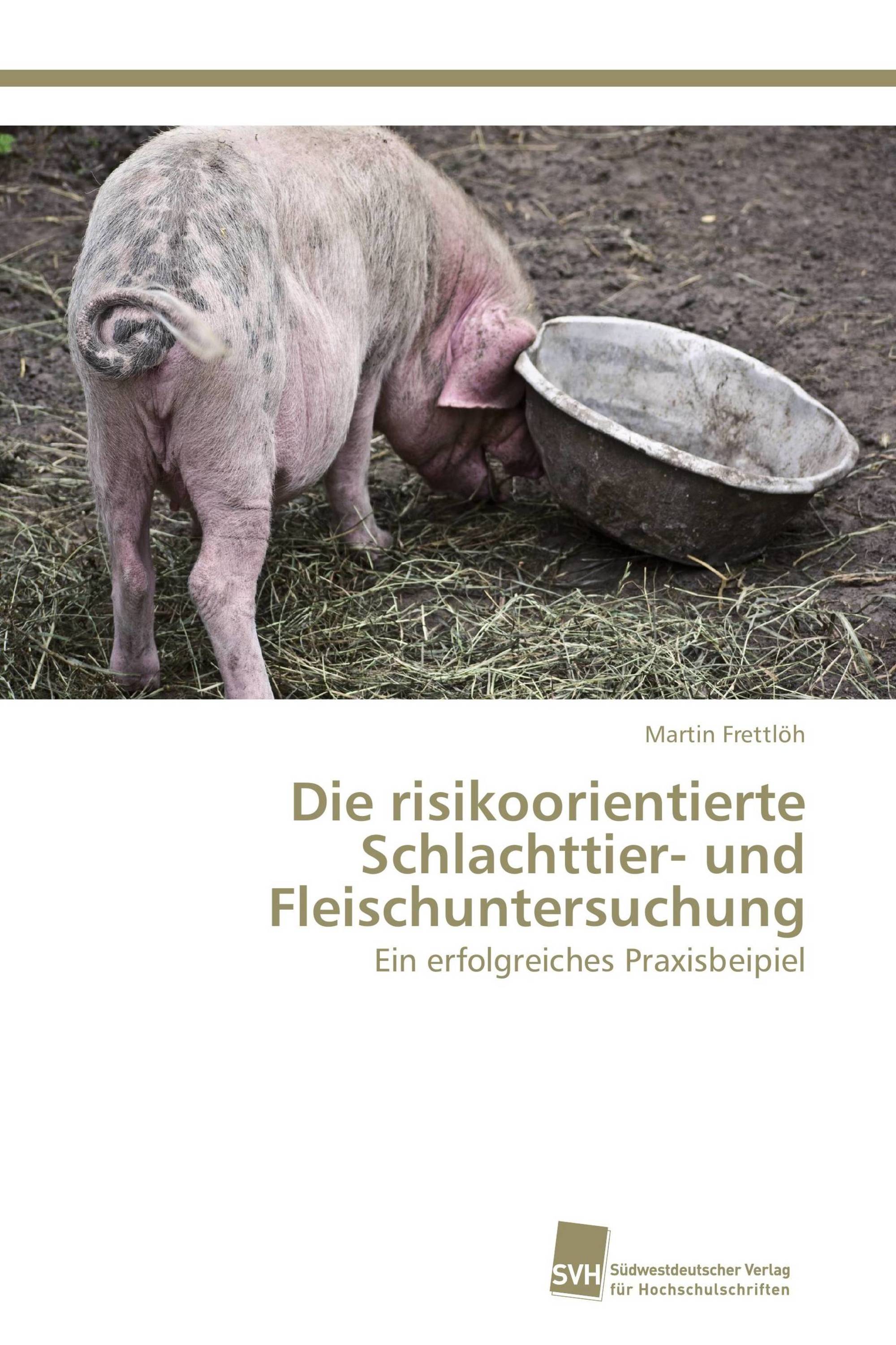 Die risikoorientierte Schlachttier- und Fleischuntersuchung