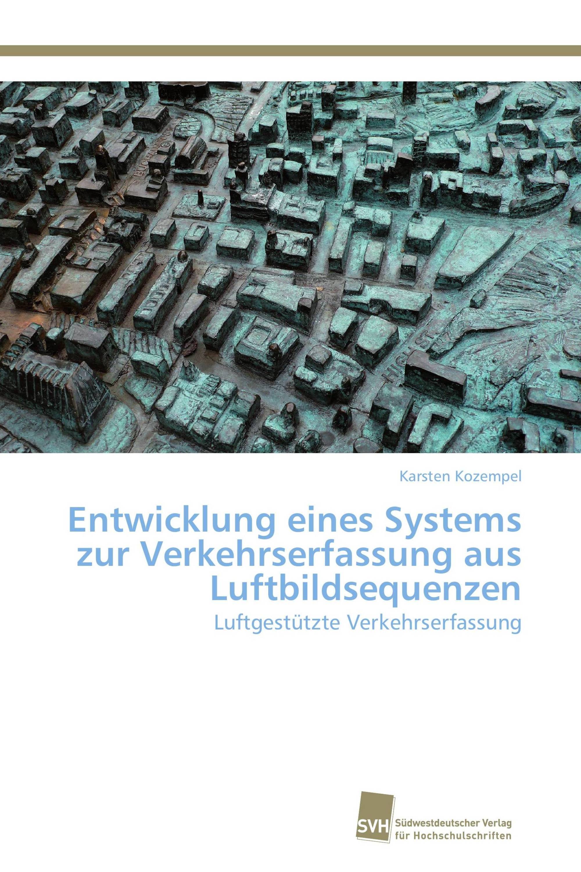 Entwicklung eines Systems zur Verkehrserfassung aus Luftbildsequenzen