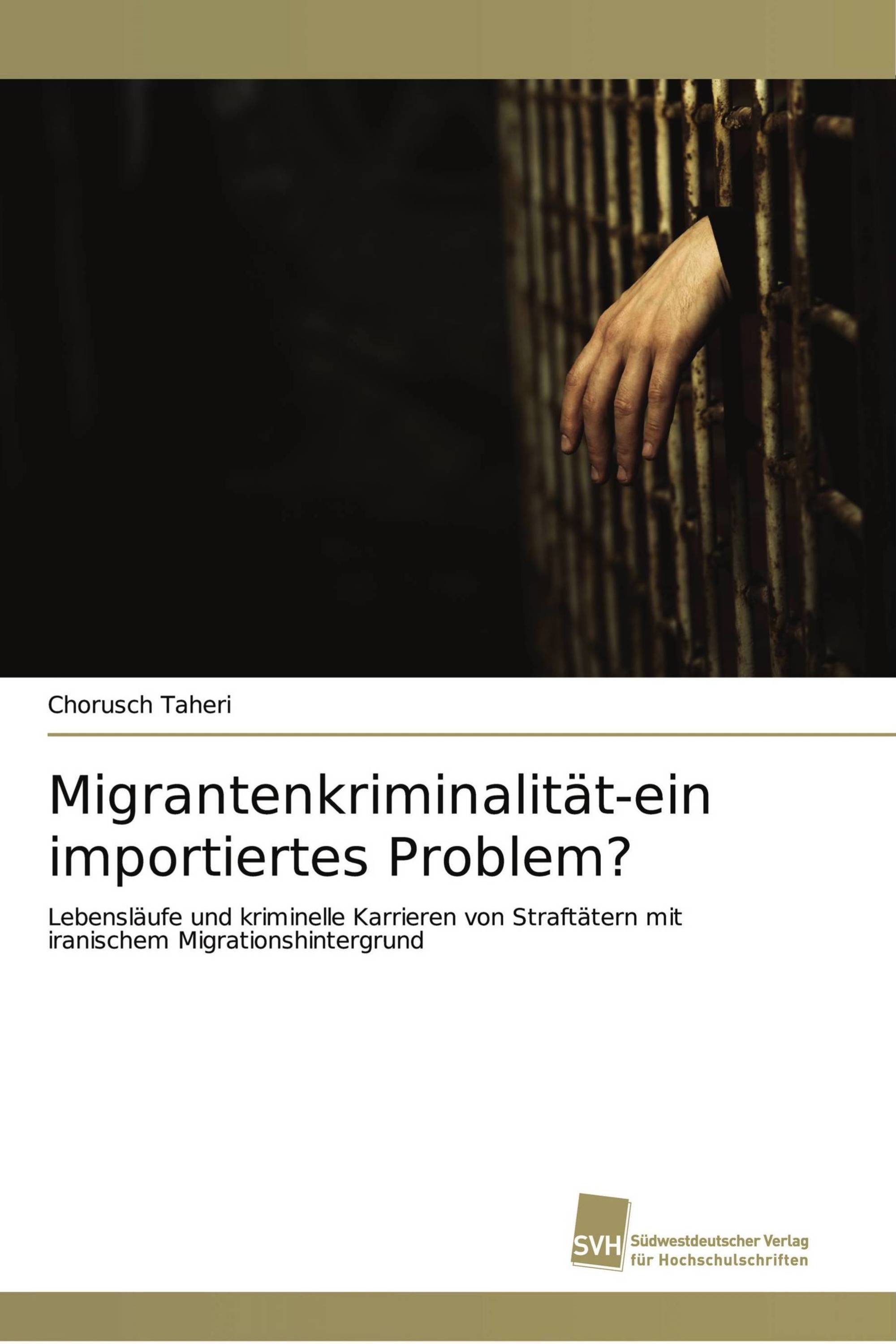 Migrantenkriminalität-ein importiertes Problem?