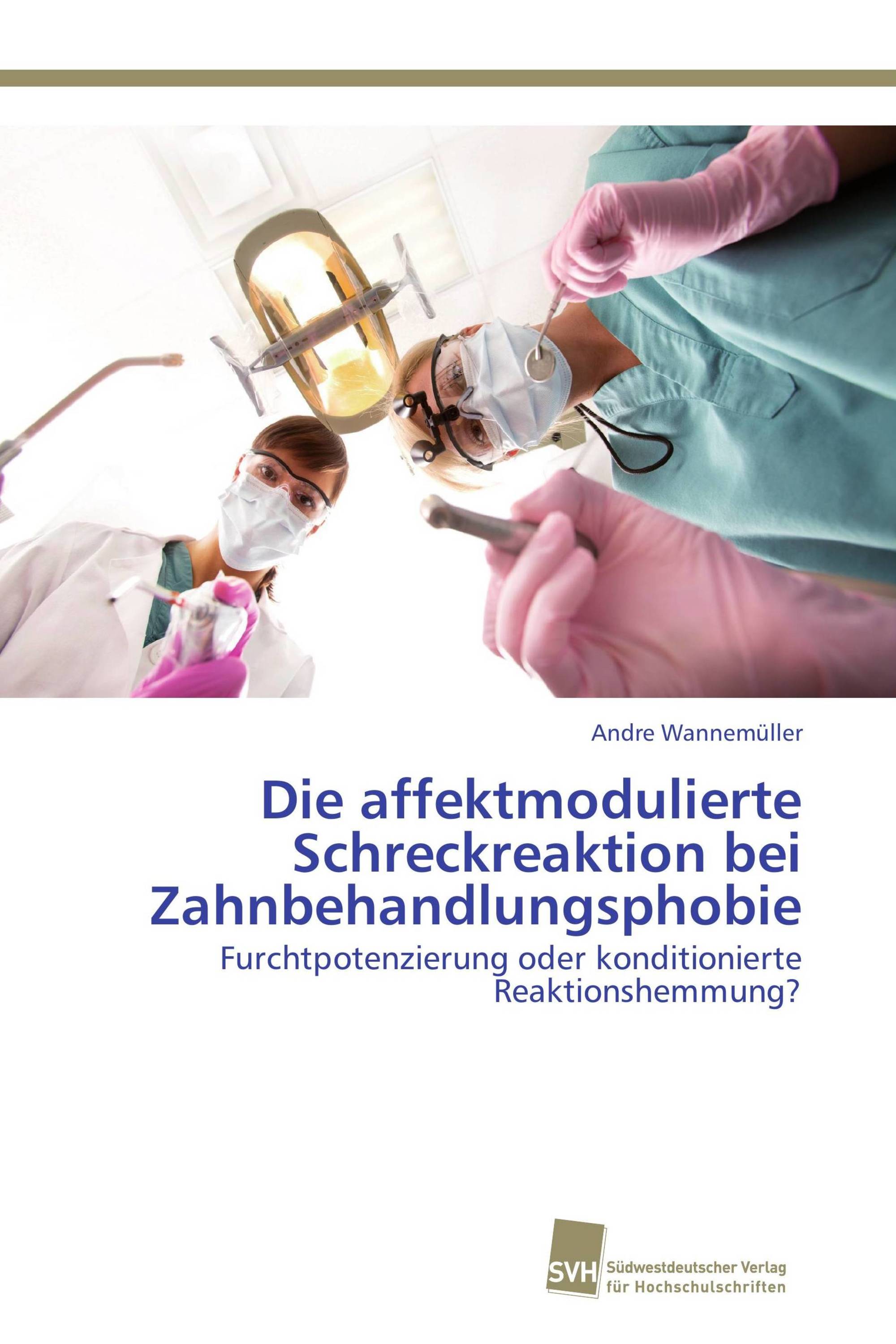 Die affektmodulierte Schreckreaktion bei Zahnbehandlungsphobie