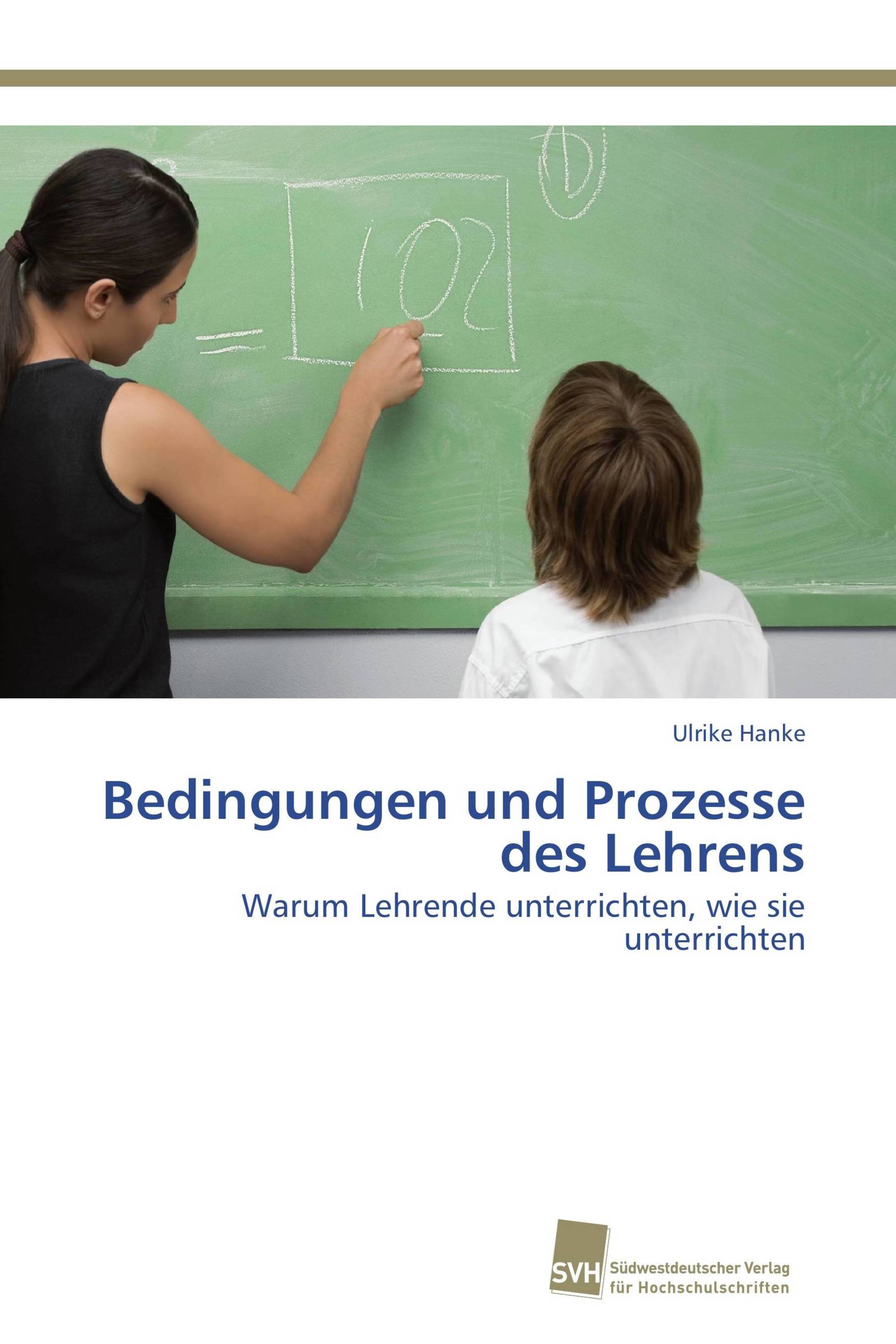 Bedingungen und Prozesse des Lehrens