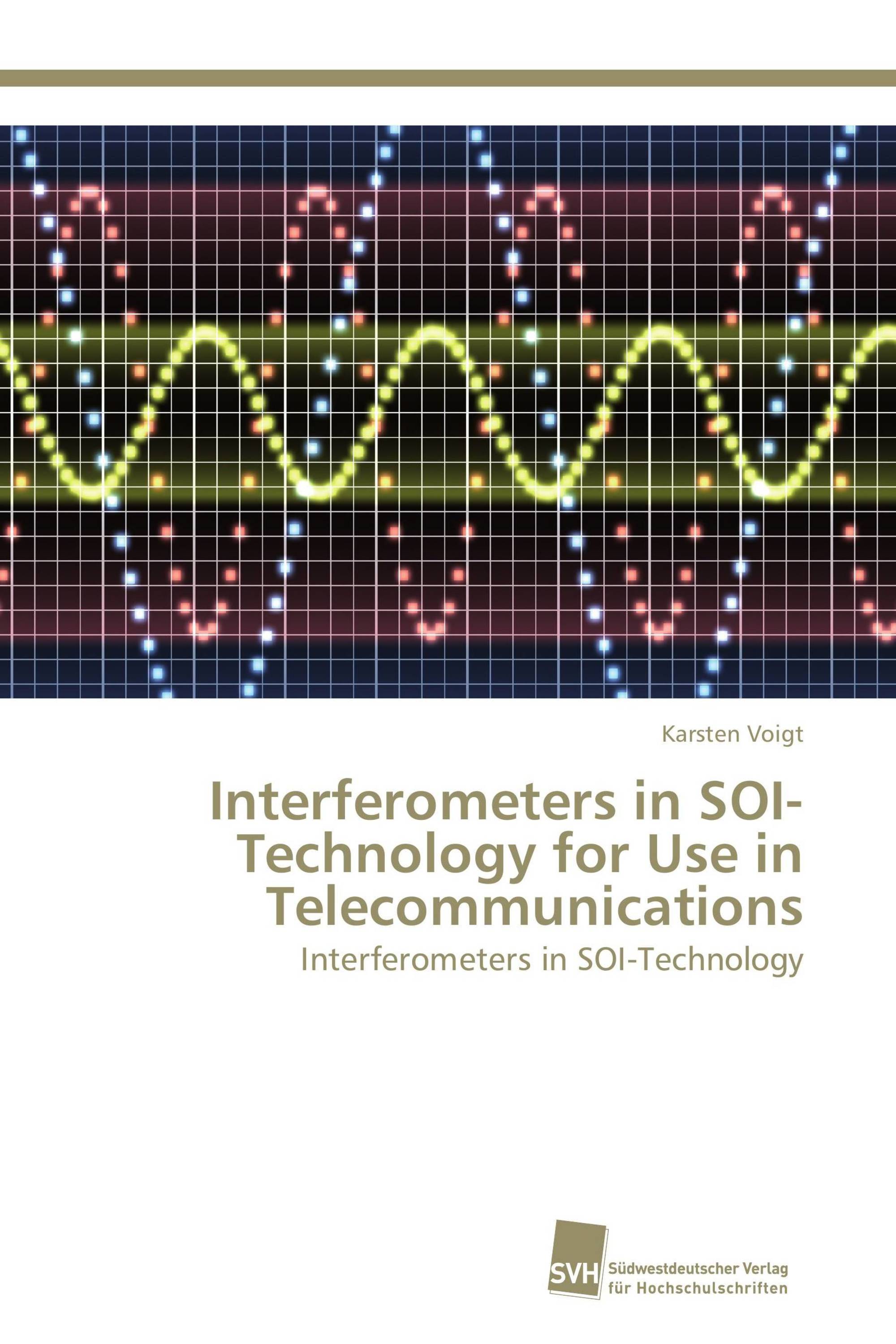 Interferometers in SOI-Technology for Use in Telecommunications