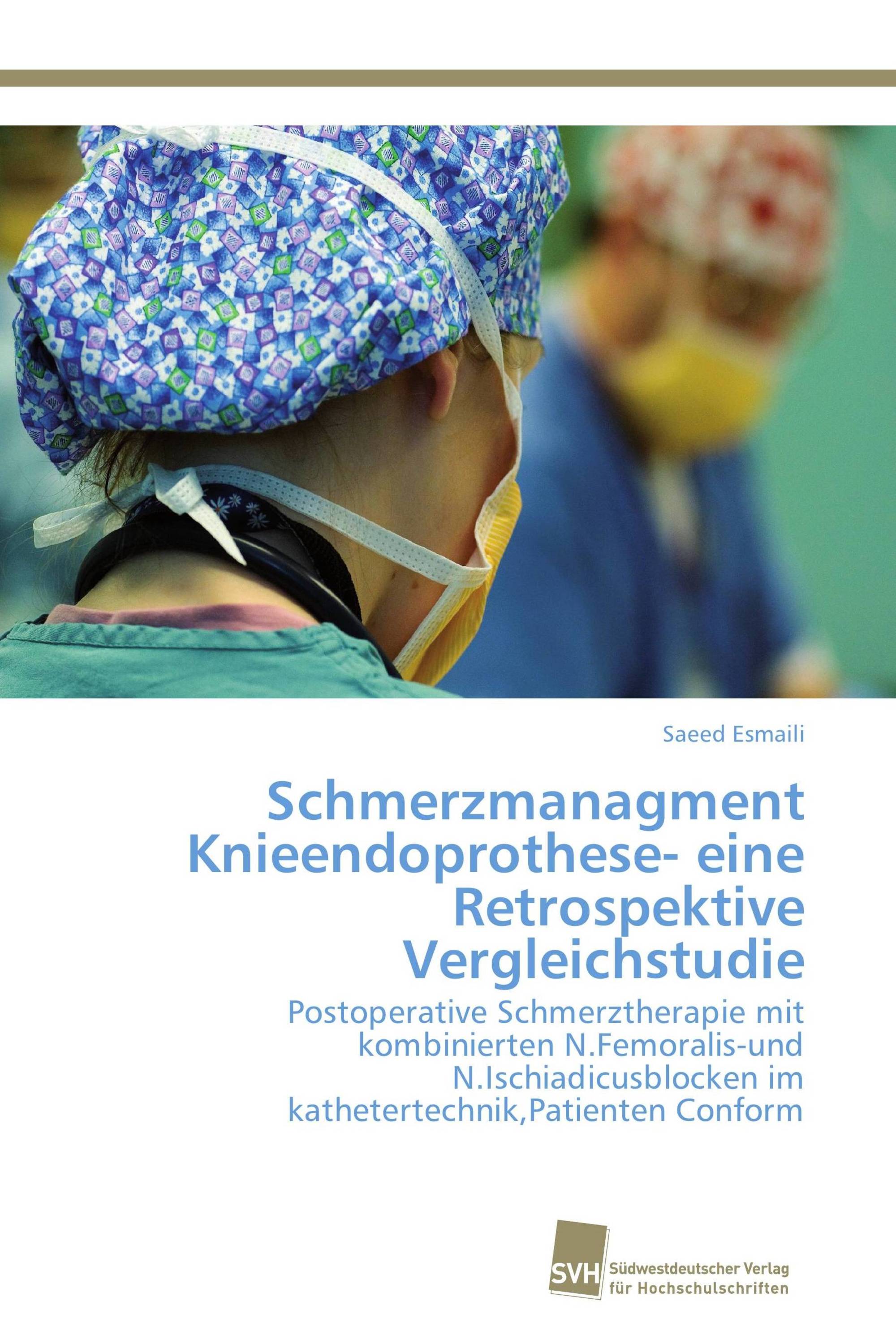 Schmerzmanagment Knieendoprothese- eine Retrospektive Vergleichstudie