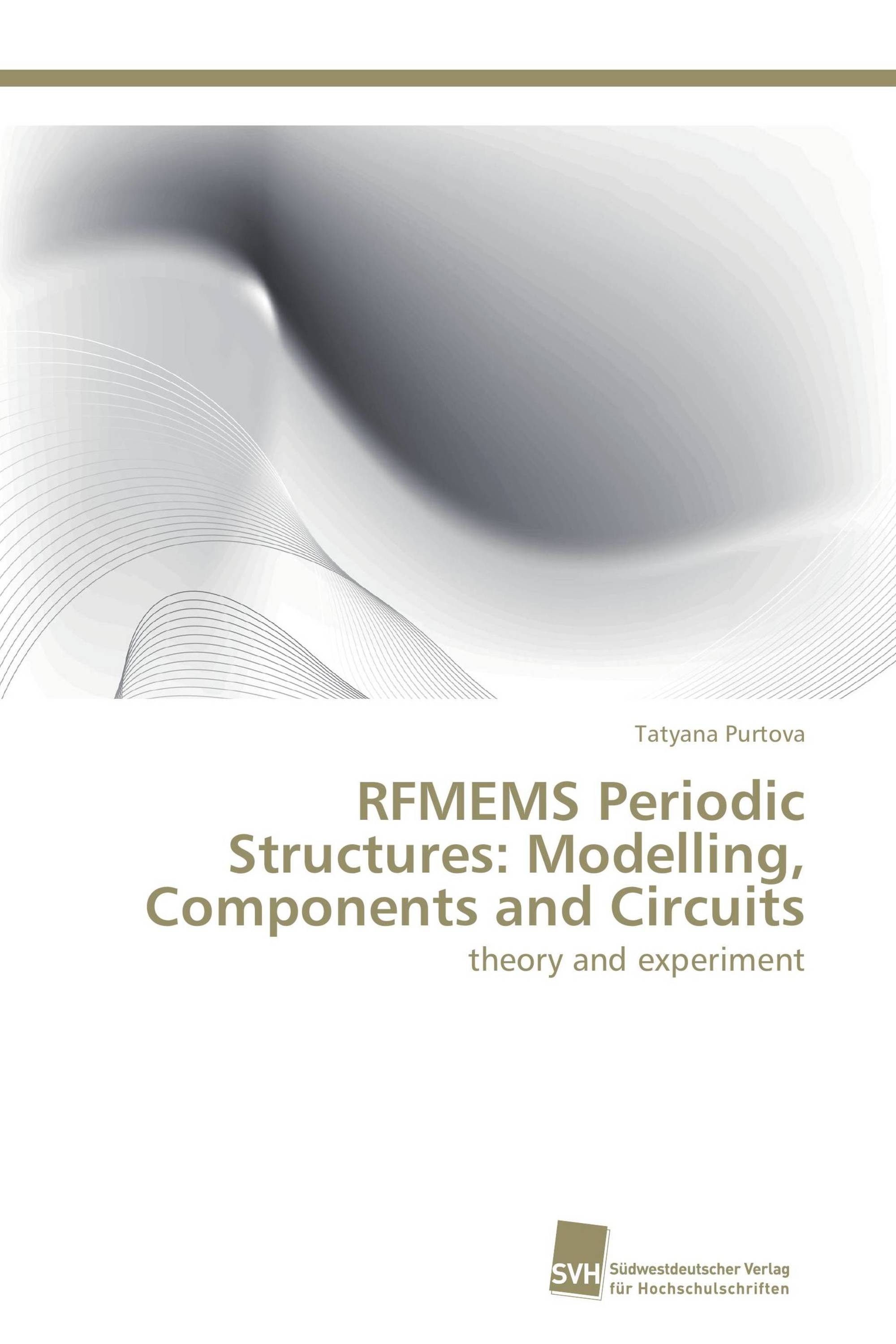 RFMEMS Periodic Structures: Modelling, Components and Circuits