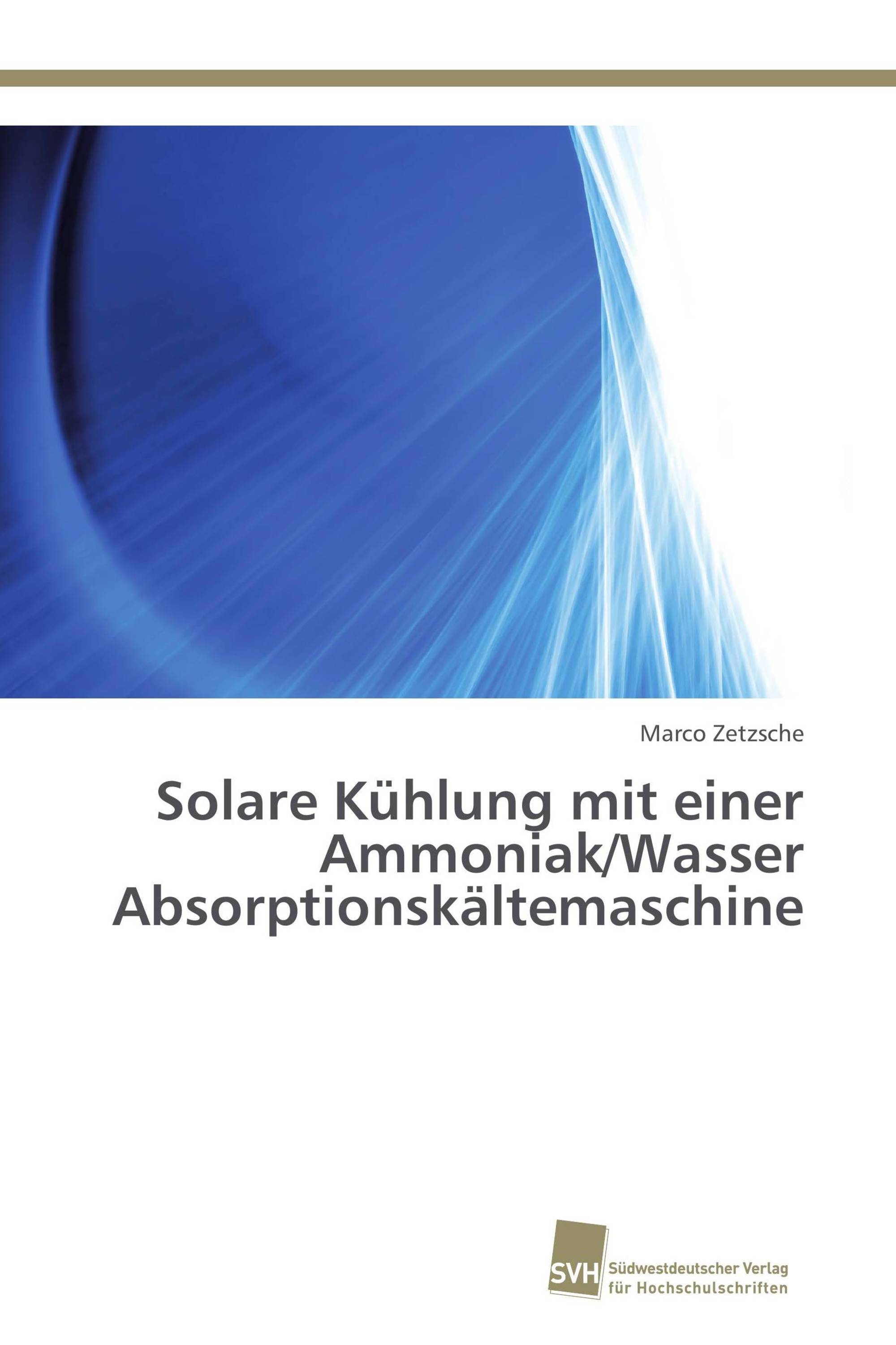 Solare Kühlung mit einer Ammoniak/Wasser Absorptionskältemaschine