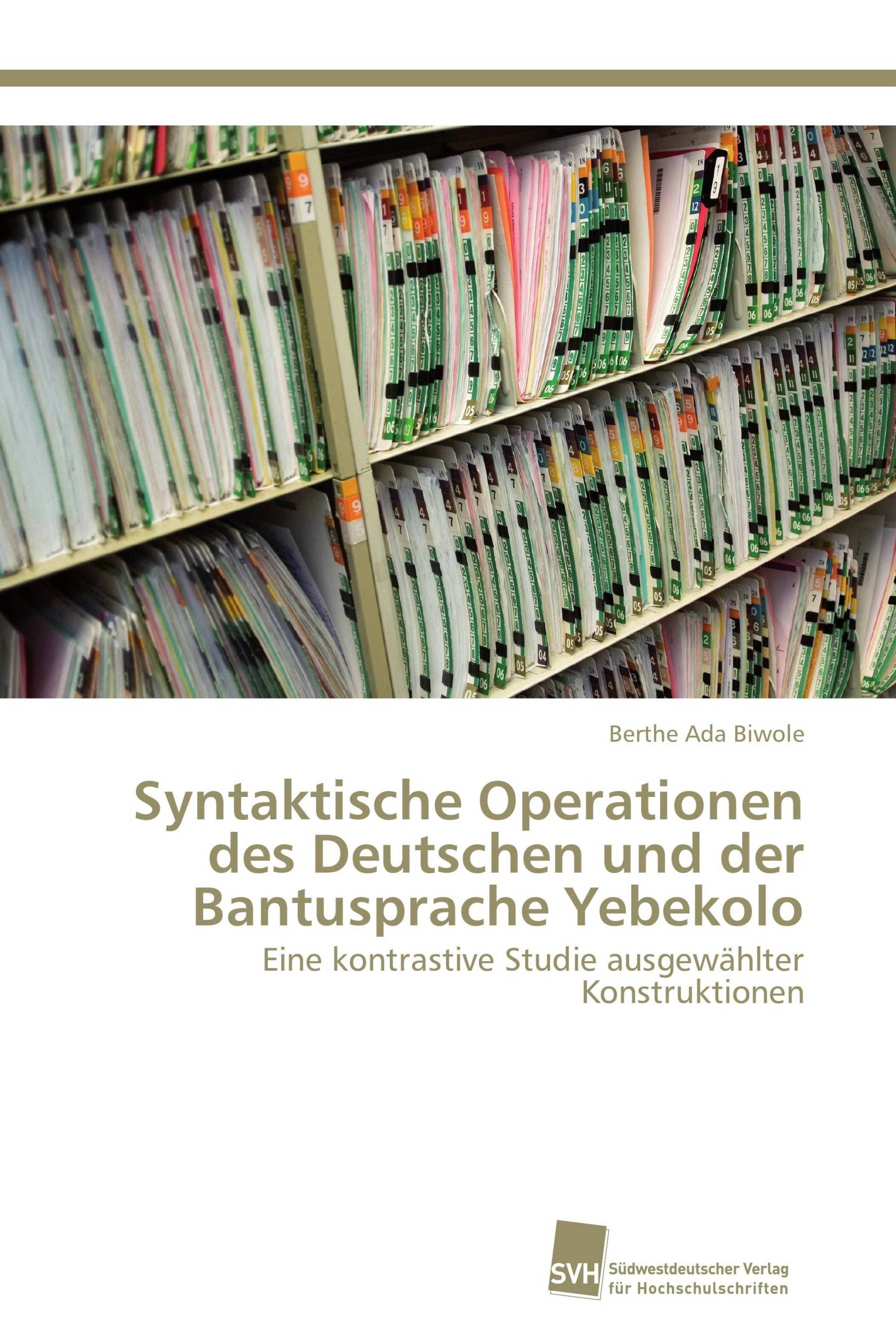 Syntaktische Operationen des Deutschen und der Bantusprache Yebekolo