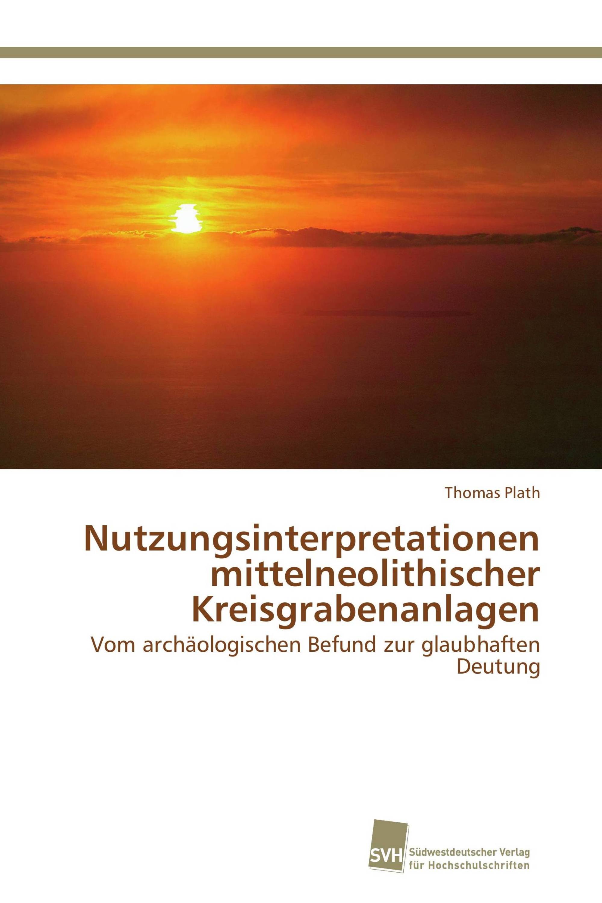 Nutzungsinterpretationen mittelneolithischer Kreisgrabenanlagen