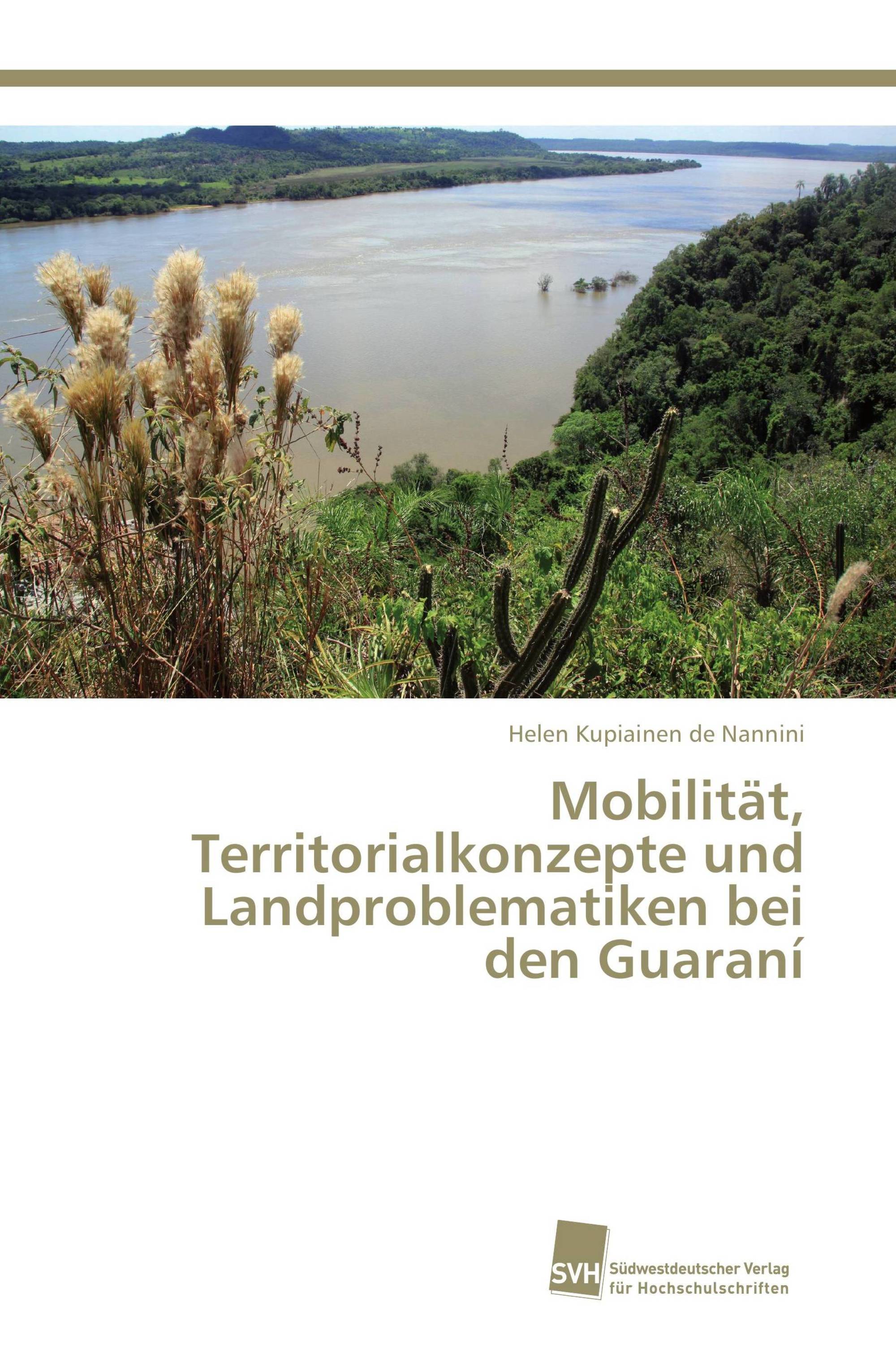 Mobilität, Territorialkonzepte und Landproblematiken bei den Guaraní